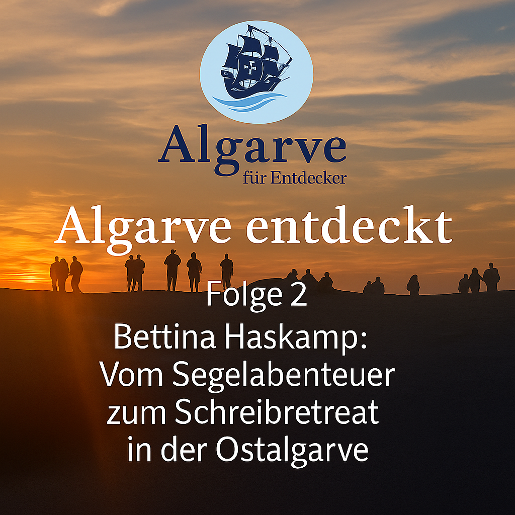 Folge 2: Algarve entdeckt – Bettina Haskamp: Vom Segelabenteuer zum Schreibretreat