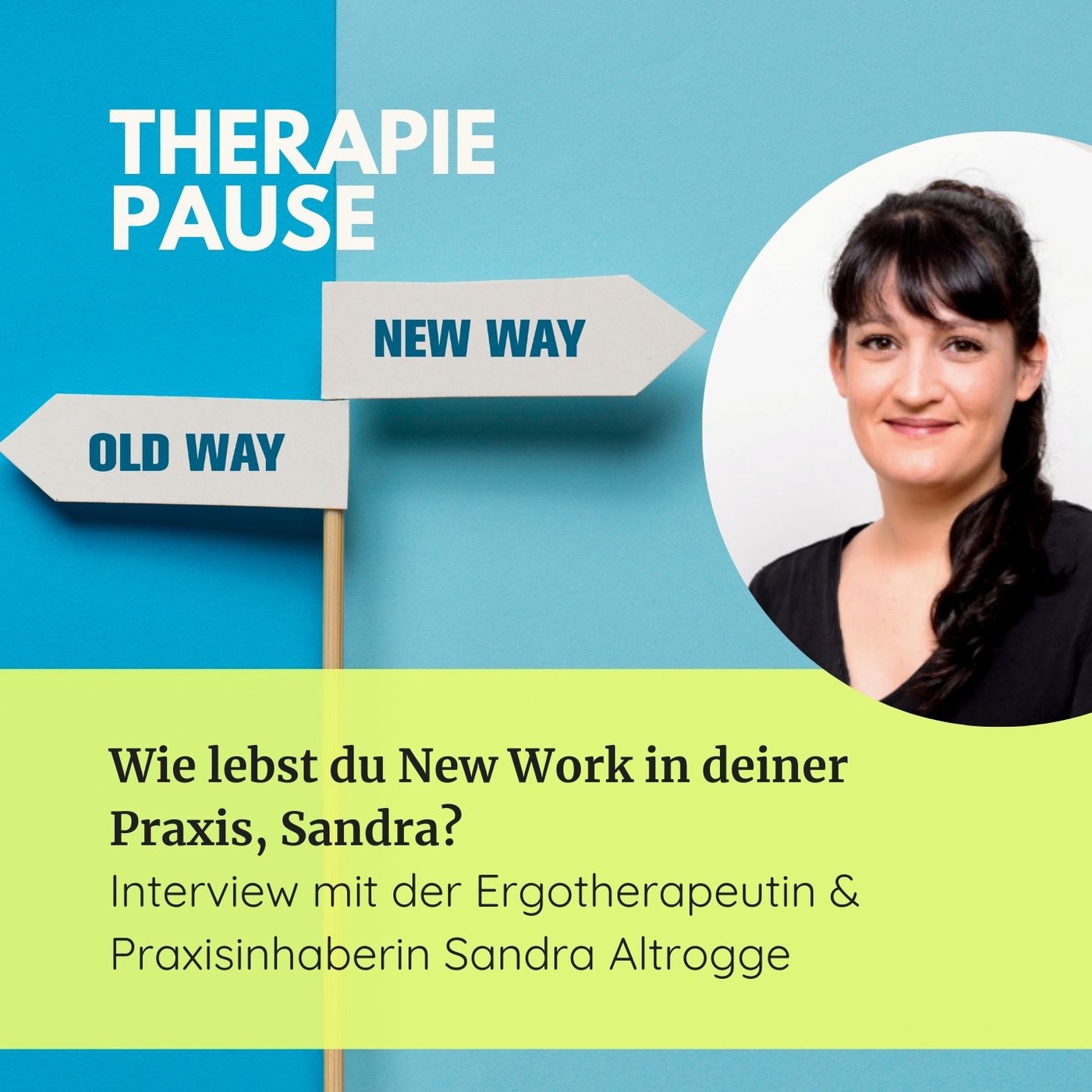 #22 Wie lebst du New Work in deiner Praxis, Sandra? Interview mit der Ergotherapeutin & Praxisinhaberin Sandra Altrogge