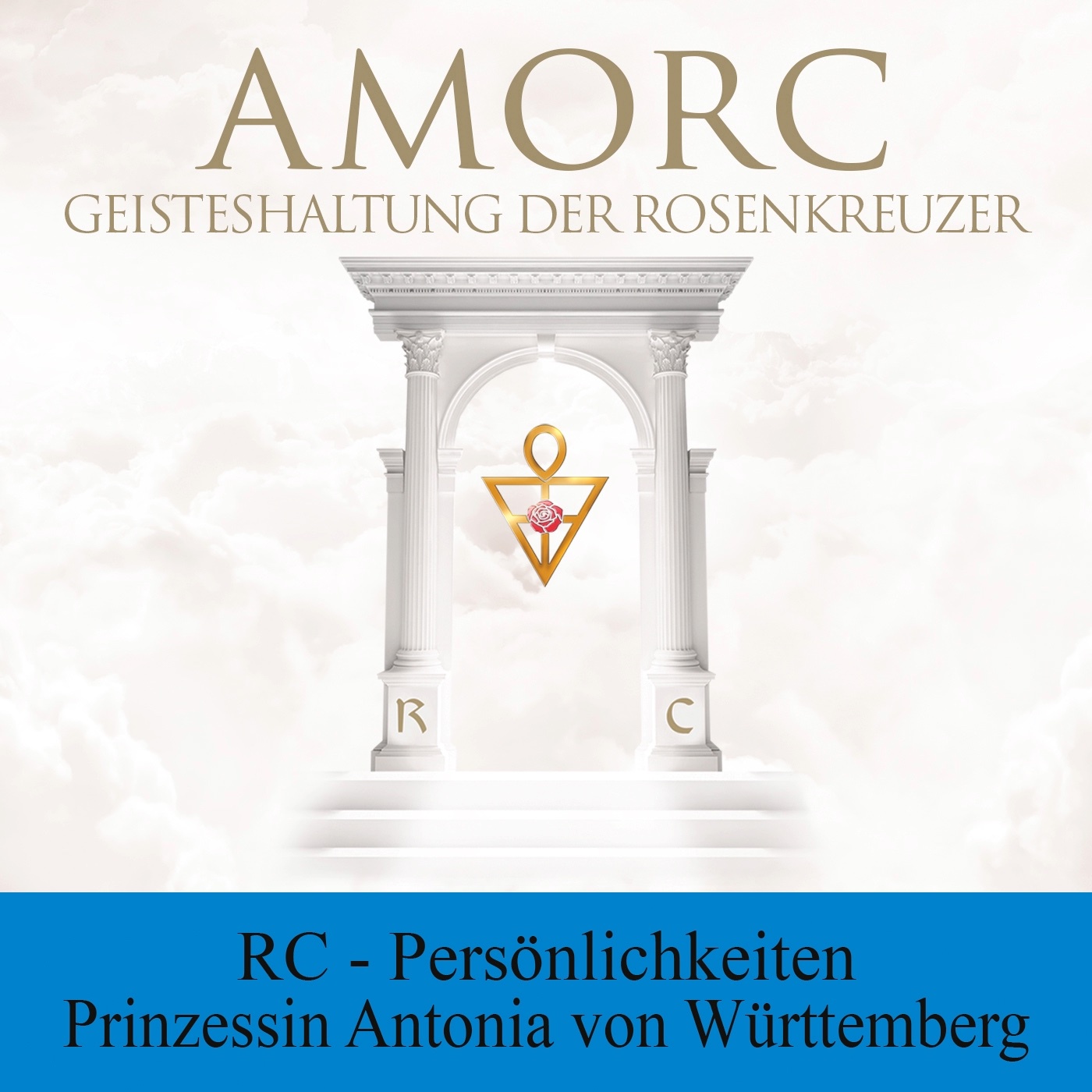 Rosenkreuzerische Persönlichkeiten – Prinzessin Antonia von Württemberg