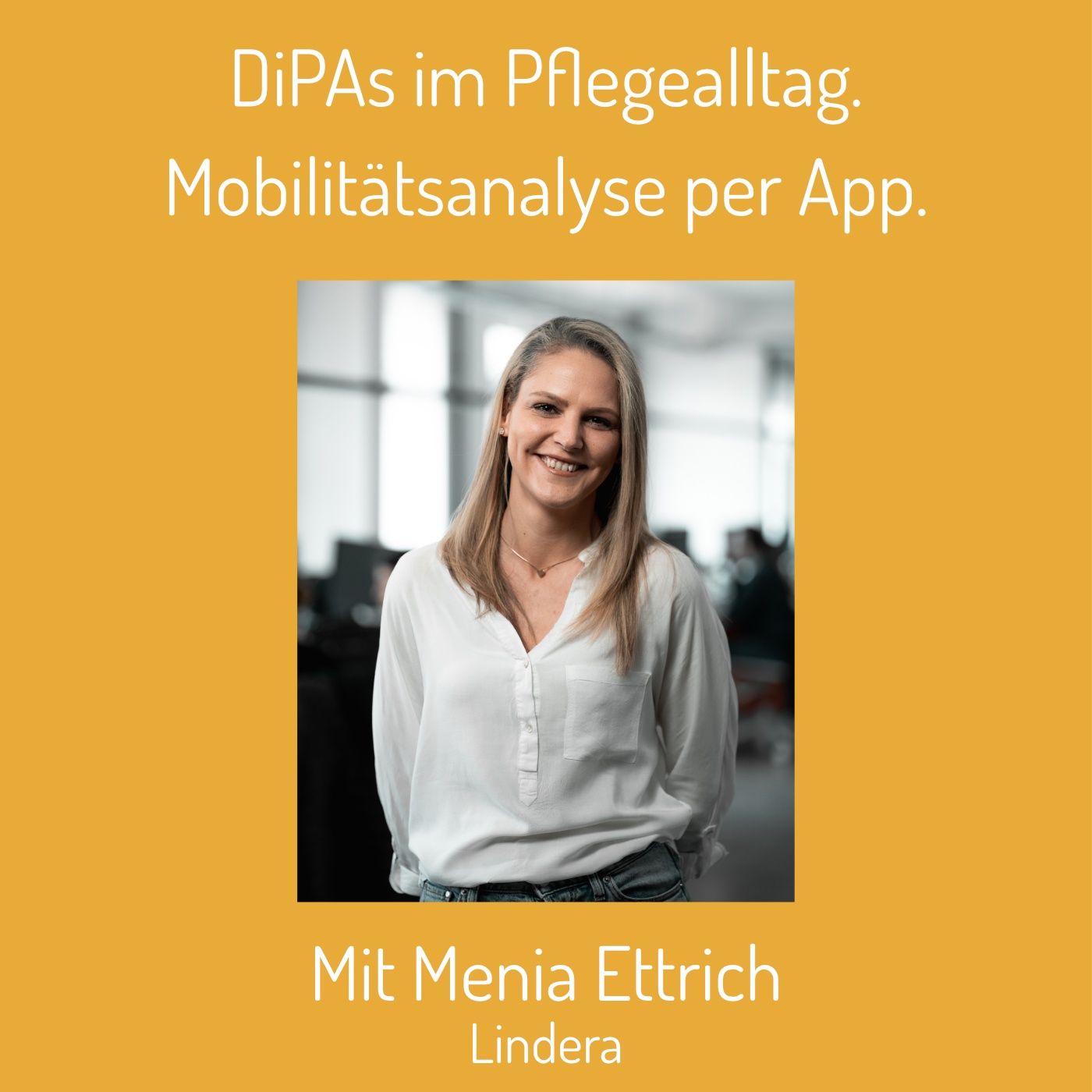 Folge 26: DiPAs im Pflegealltag. Mobilitätsanalyse per App.