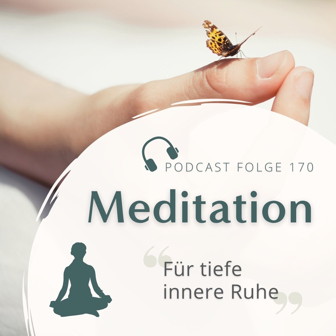 Meditation Nr. 170 // Für tiefe innere Ruhe