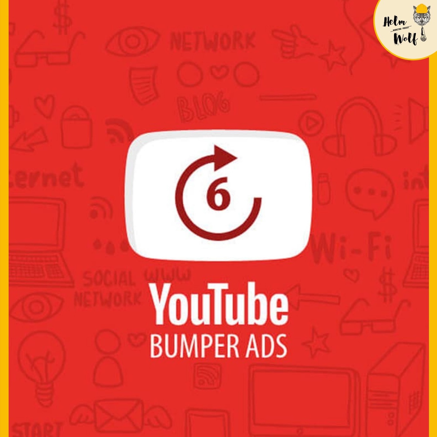 Bumper Ads - 6 Sekunden die überzeugen müssen! | #121 Helmwolf Marketing Podcast