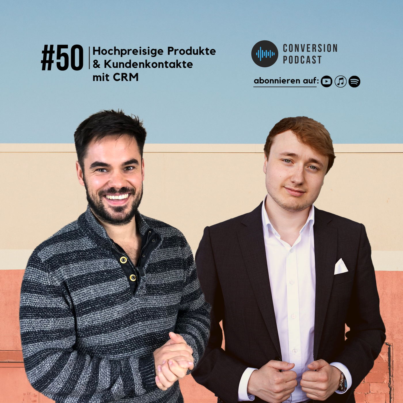 Hochpreisige Produkte & Kundenkontakte mit CRM | #50 Conversion Podcast