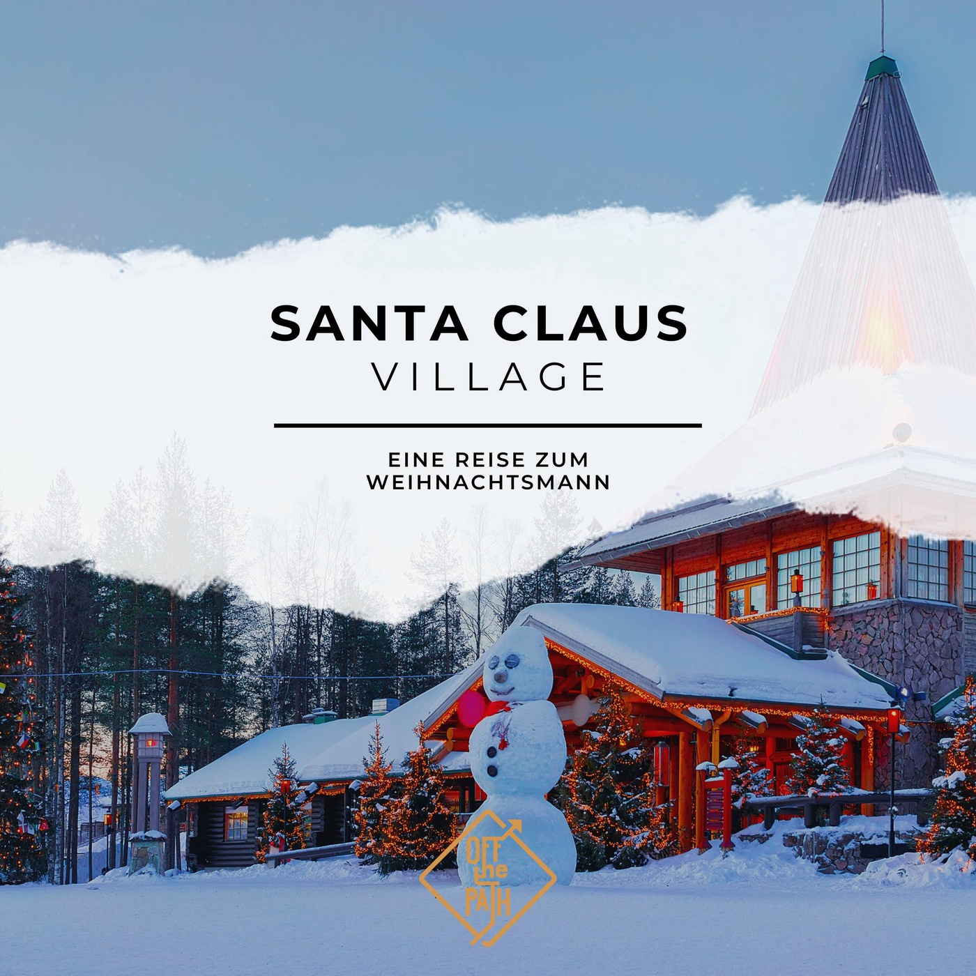 Eine Reise zum Weihnachtsmann: Lapplands Santa Claus Village