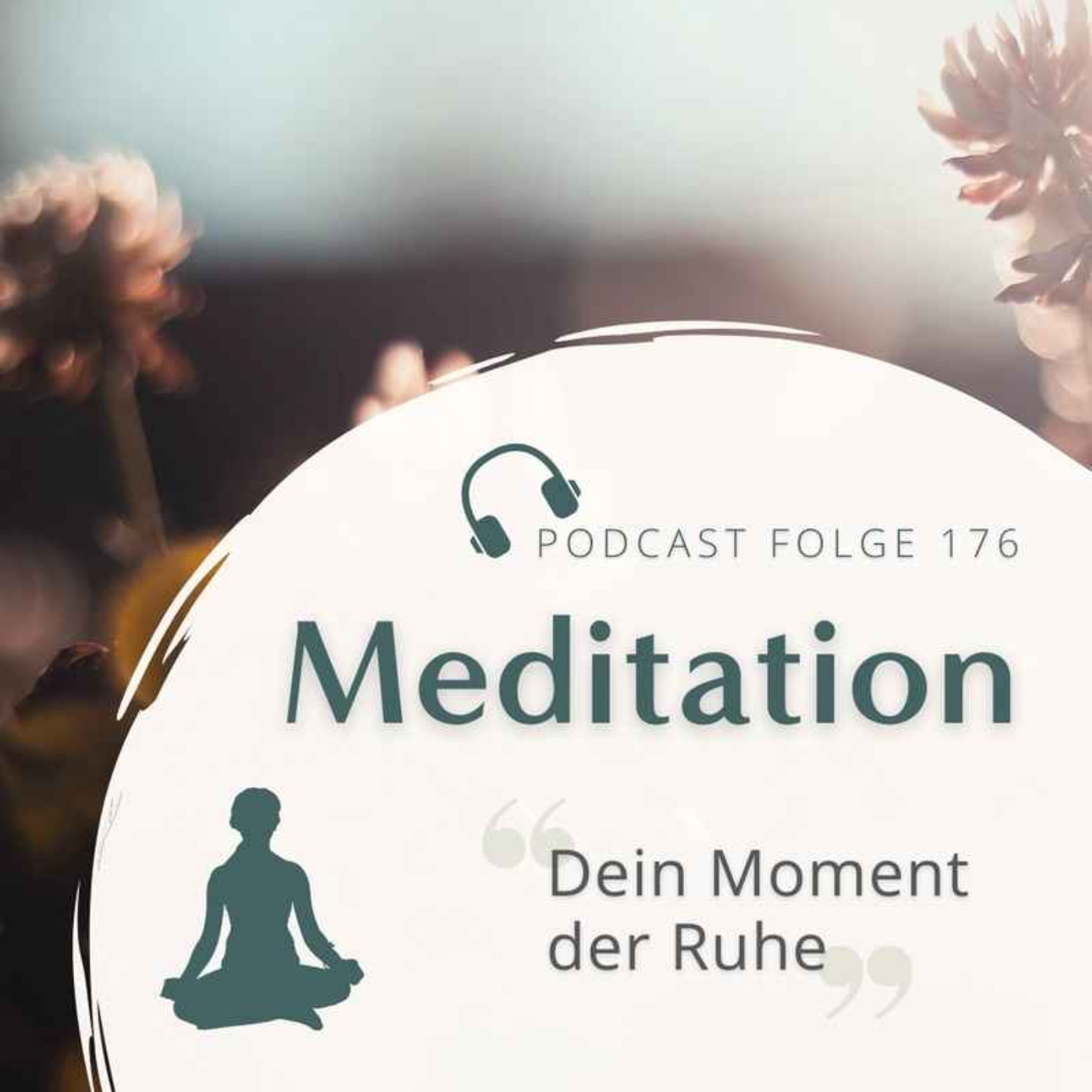 Meditation Nr. 176 // Dein Moment der Ruhe