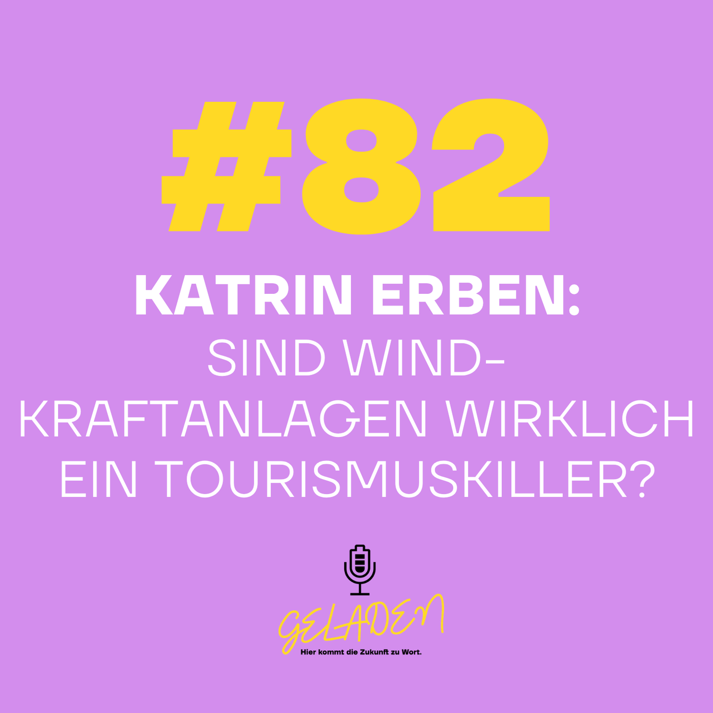 #82 Katrin Erben: Sind Windkraftanlagen wirklich ein Tourismuskiller?