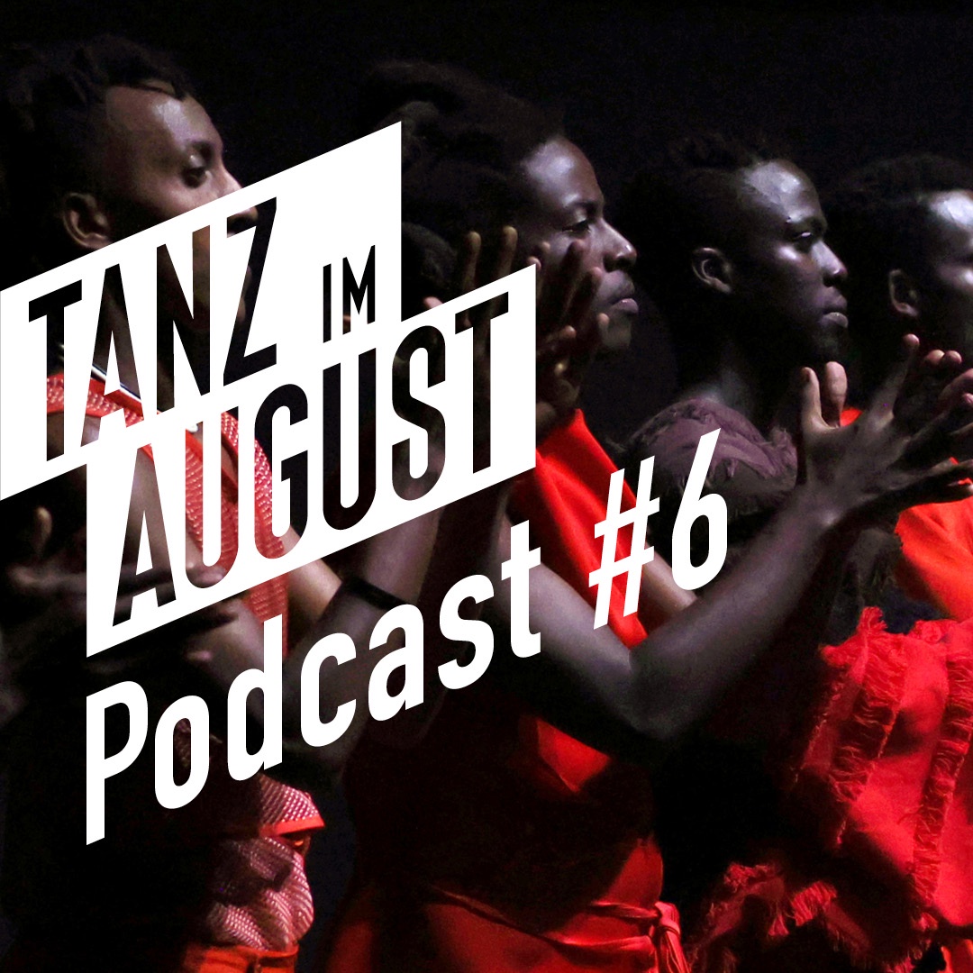 Tanz im August Podcast - #6 – Dorothée Munyaneza - umuko