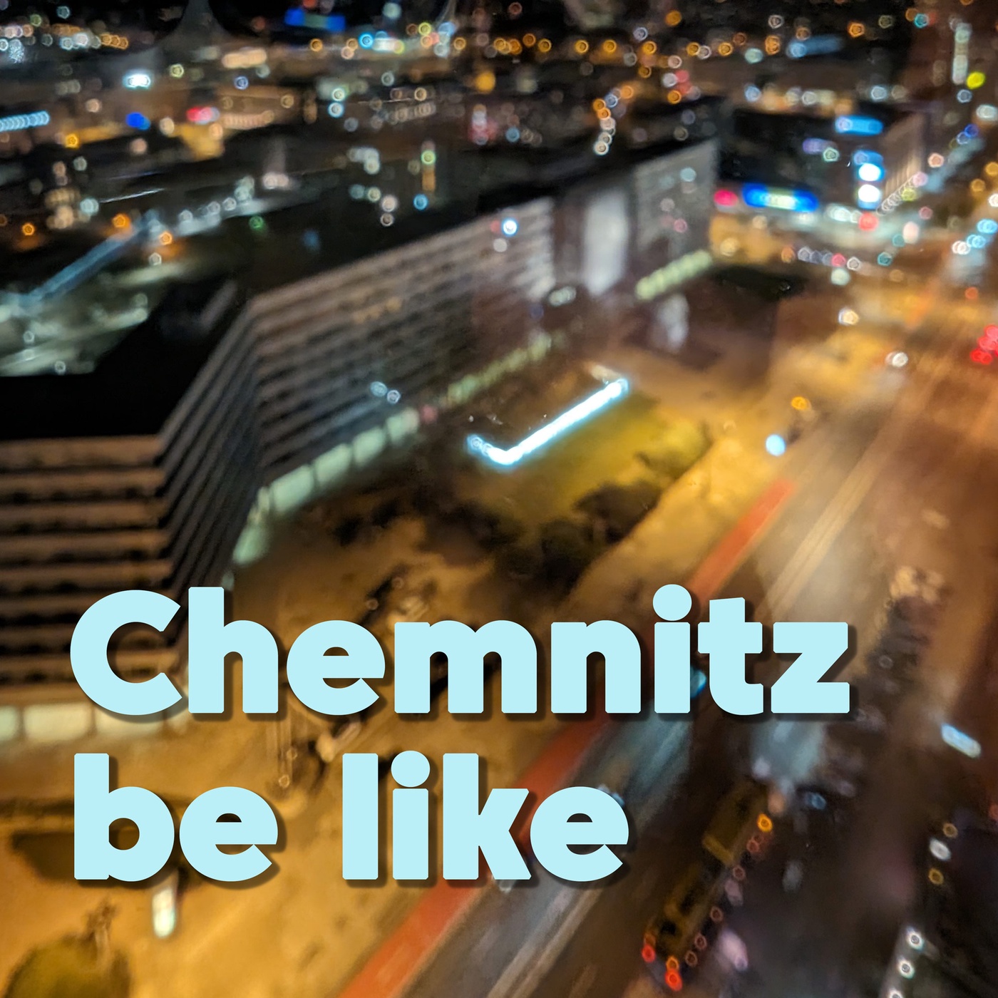 Chemnitz be like