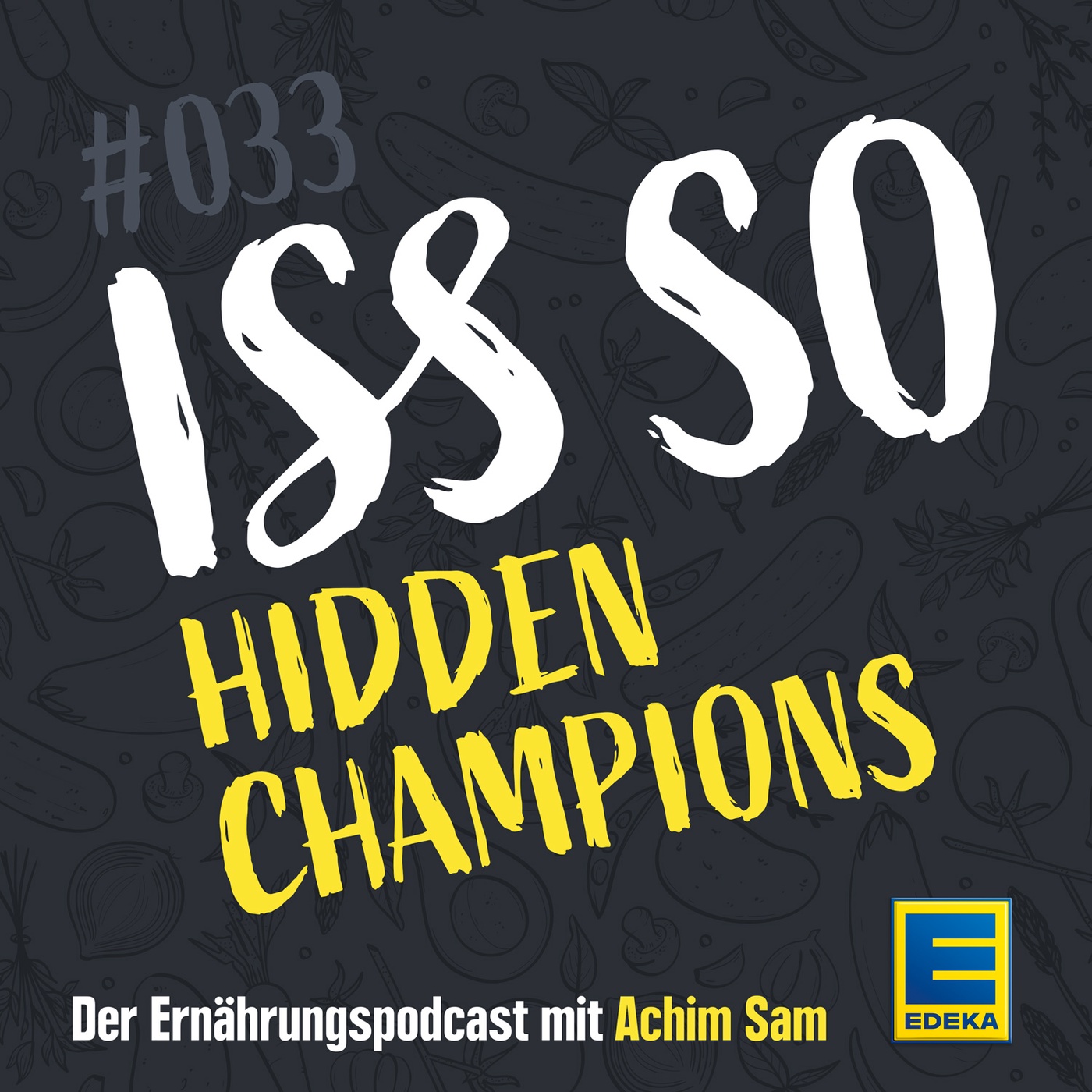 33: Hidden Champions – Unterschätzte Lebensmittel von nebenan