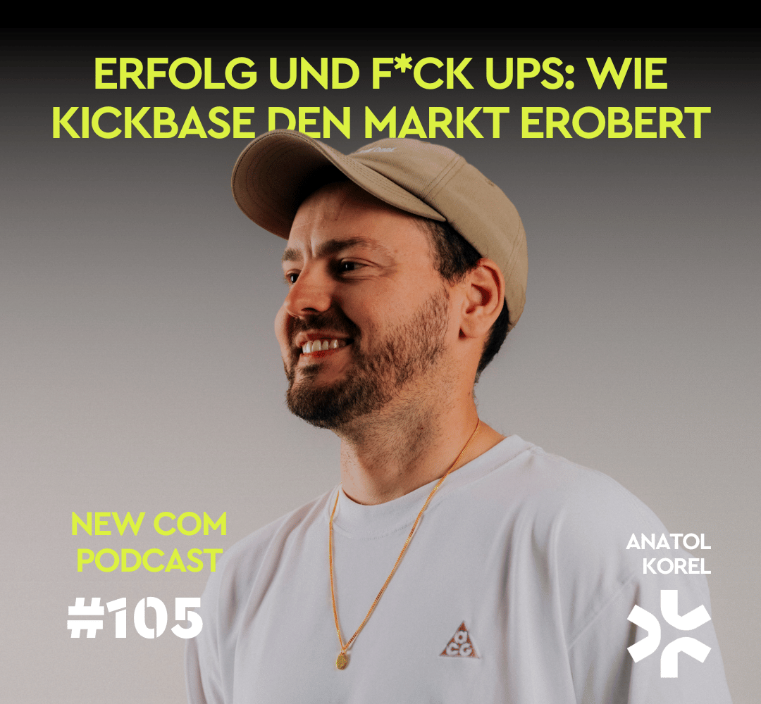 #105 Erfolg und F*ck ups: Wie Kickbase den Markt erobert – mit Anatol Korel von Kickbase