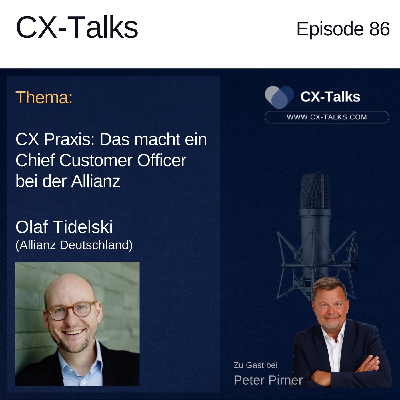 #86 CX Praxis. Das macht ein Chief Customer Officer bei der Allianz. Olaf Tidelski (Allianz) bei Peter Pirner
