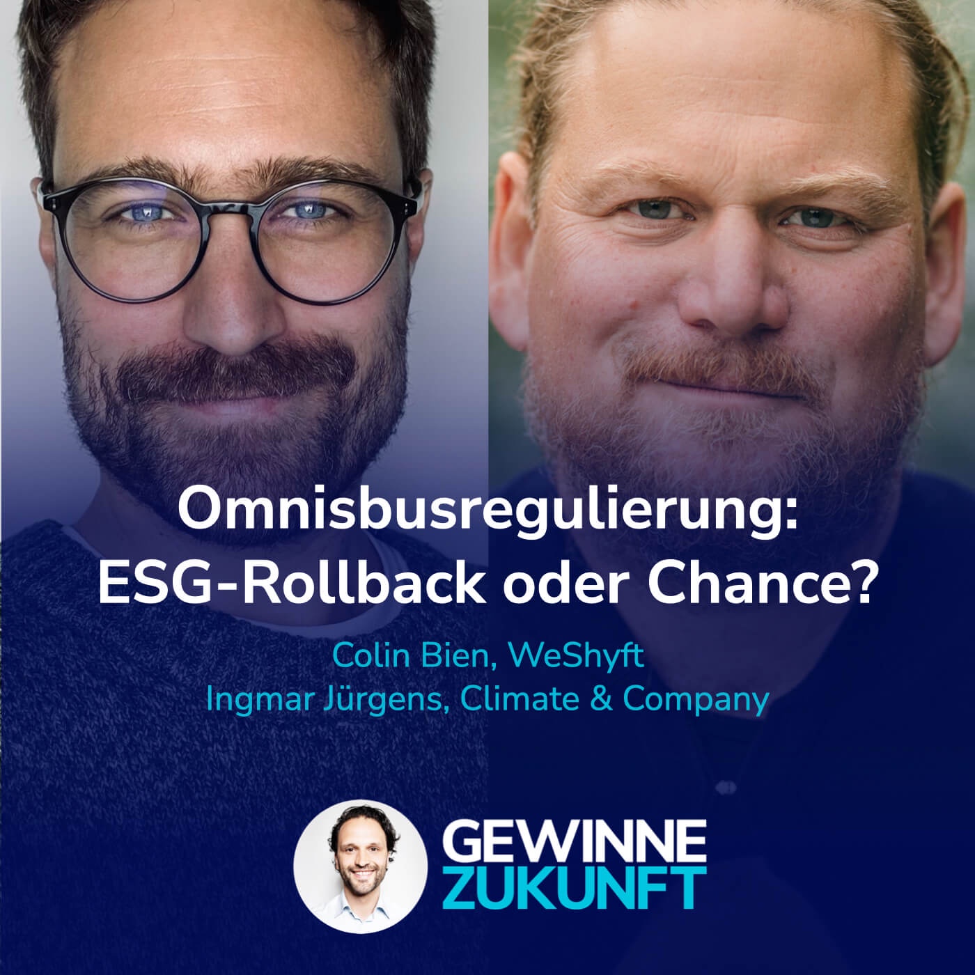 #66 Omnibusregulierung: ESG-Rollback oder Chance? Darauf kommt es 2025 für Unternehmen an. I Gäste: Colin & Ingmar