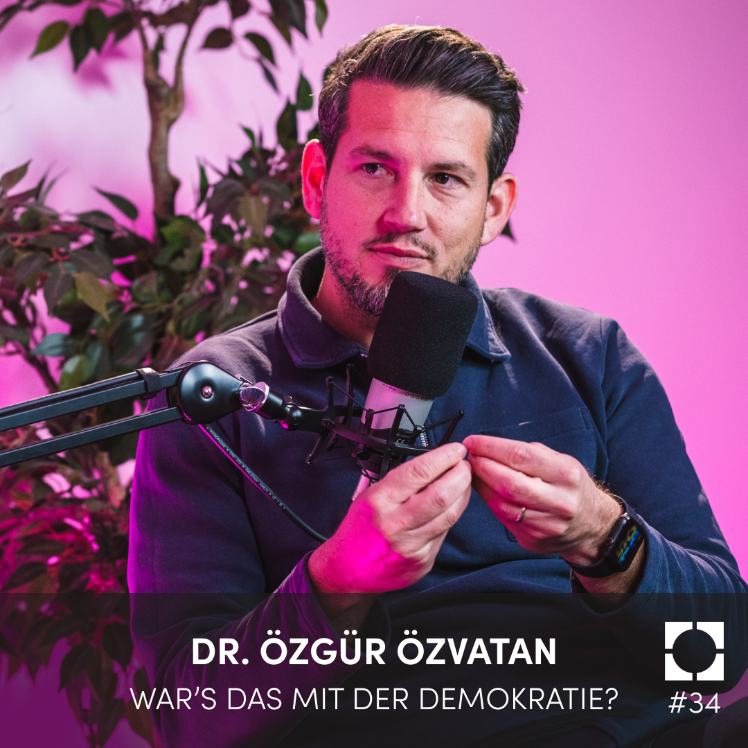 #34 Jede Stimme zählt – mit Dr. Özgür Özvatan über Demokratie, Autoritarismus und Hoffnung