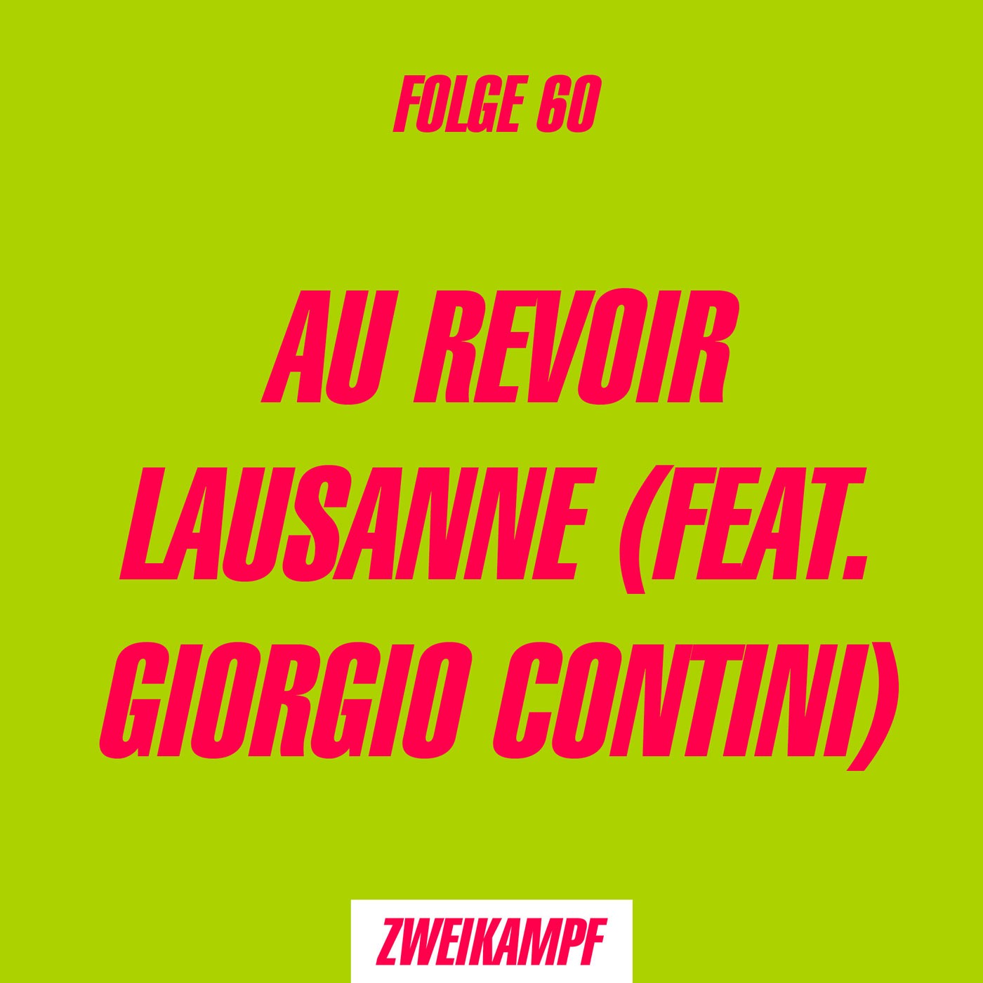 Folge 60: Au revoir Lausanne (Feat. Giorgio Contini)