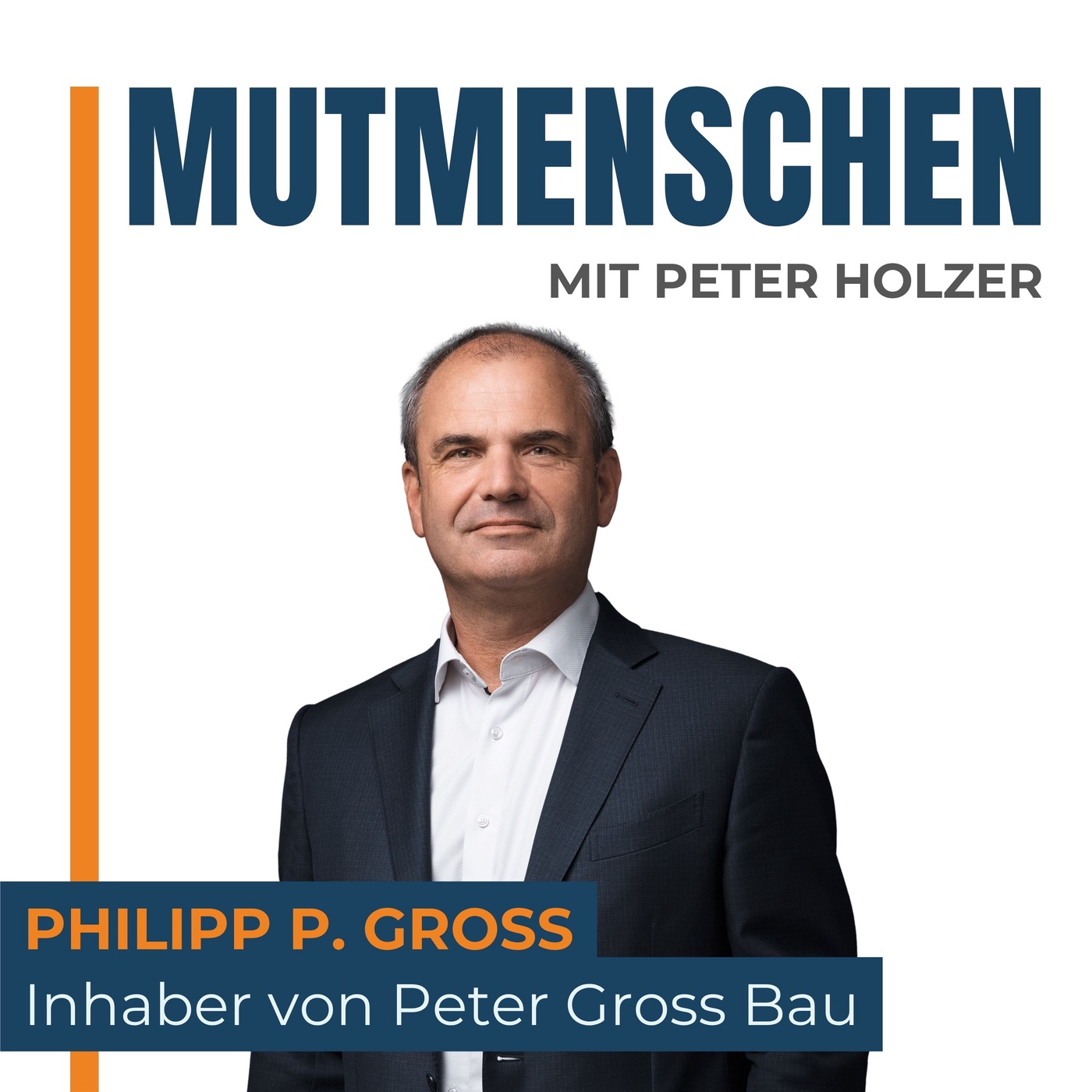 Philipp Gross (Inhaber von Peter Gross Bau) | Mutmenschen #48
