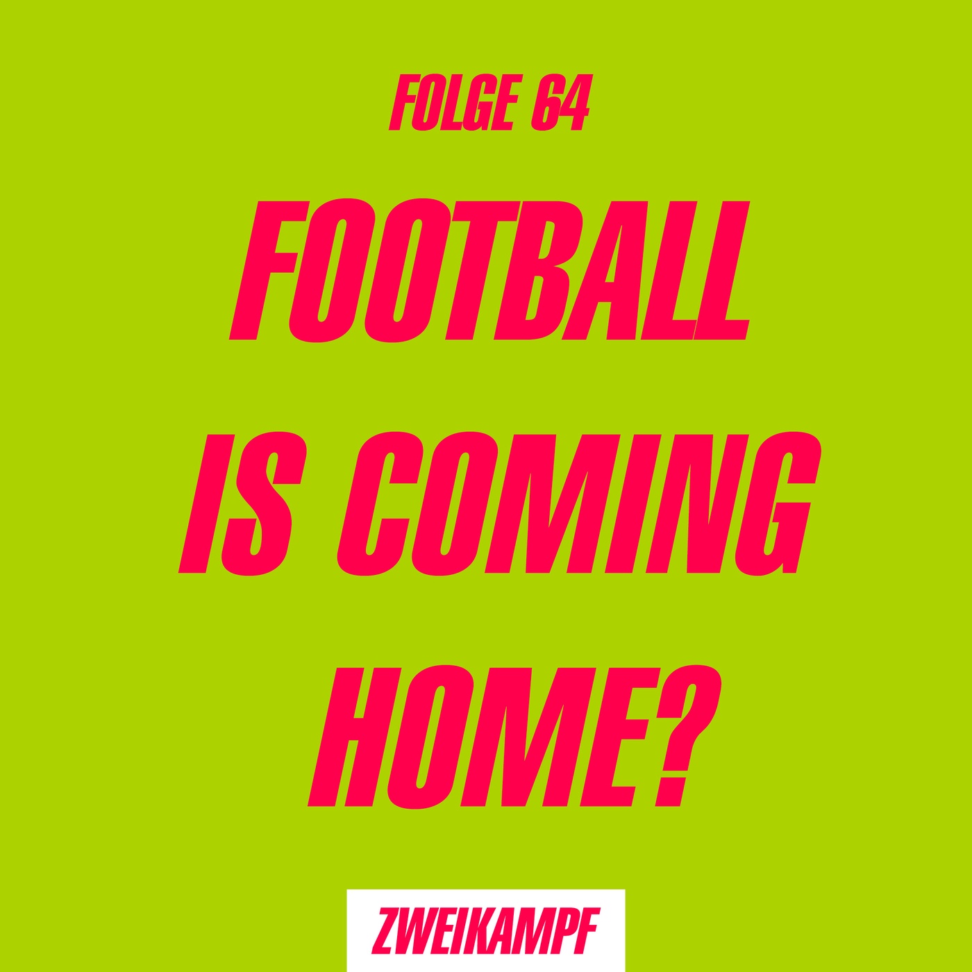 Folge 64: Football is coming home?