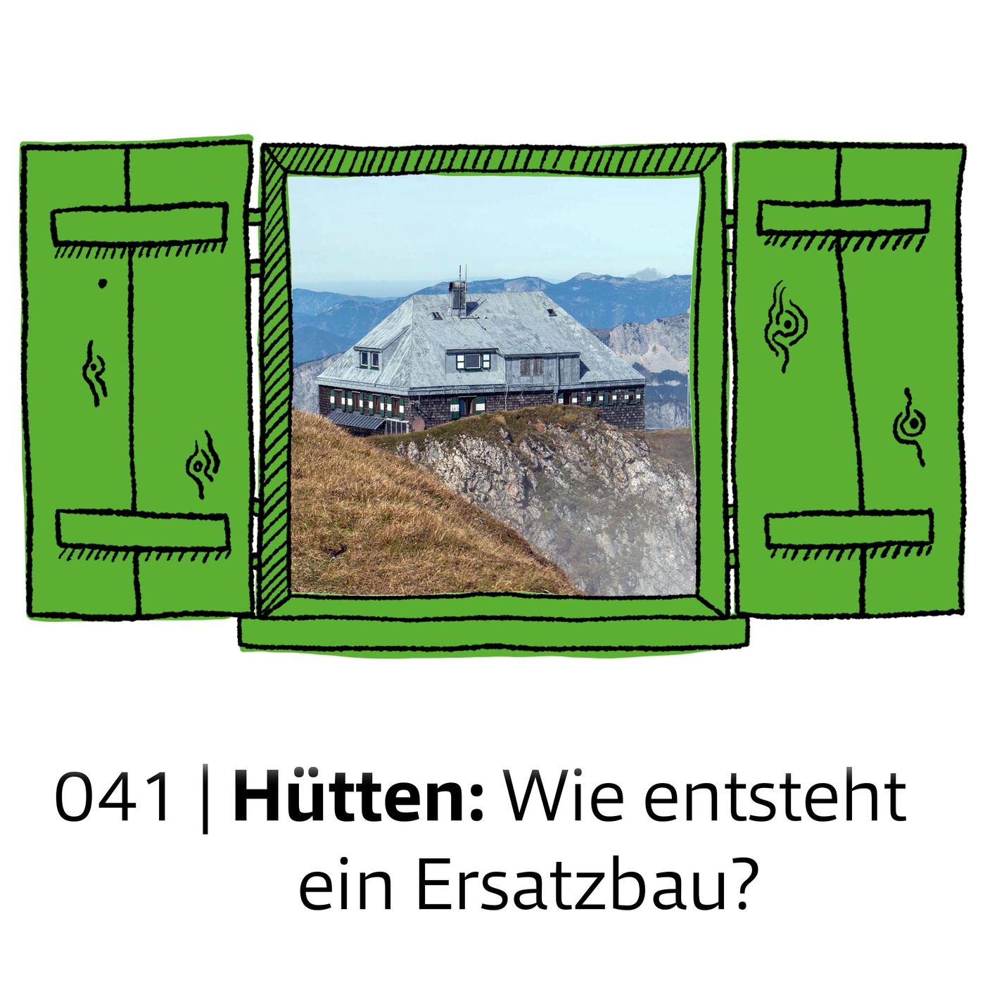 #041 Hütten: Wie entsteht ein Ersatzbau? | feature