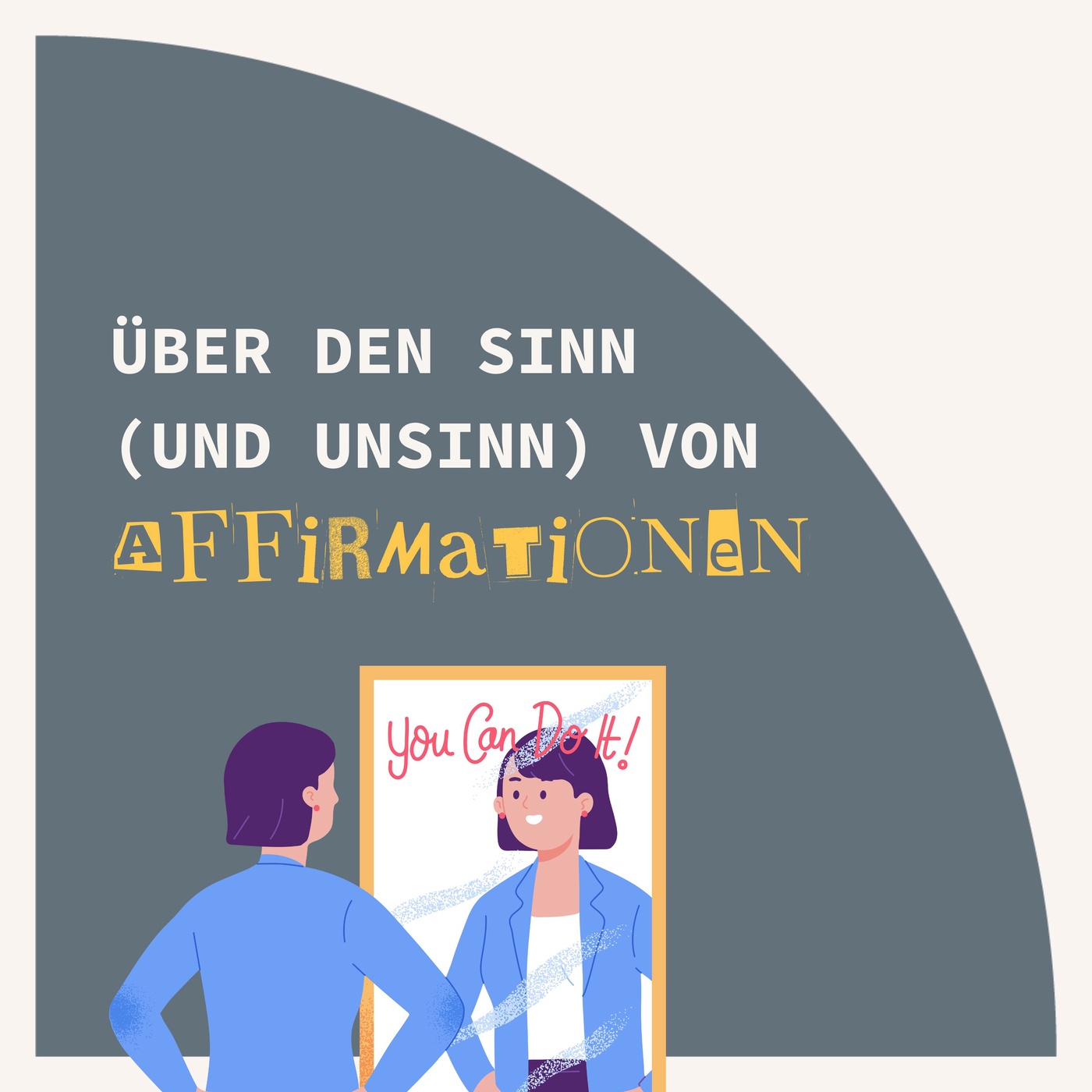 Über den Sinn (und Unsinn) von Affirmationen