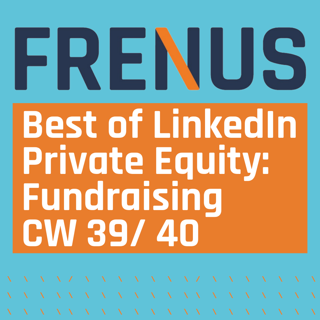 Best of LinkedIn: Private Equity: Fundraising CW 39/ 40
