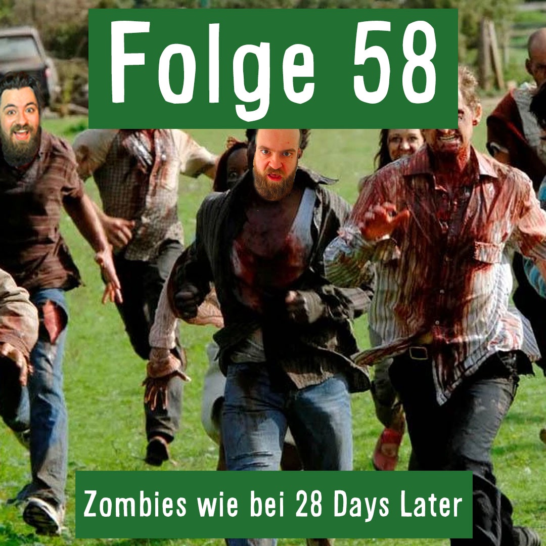 Folge 58: Zombies wie bei 28 Days Later