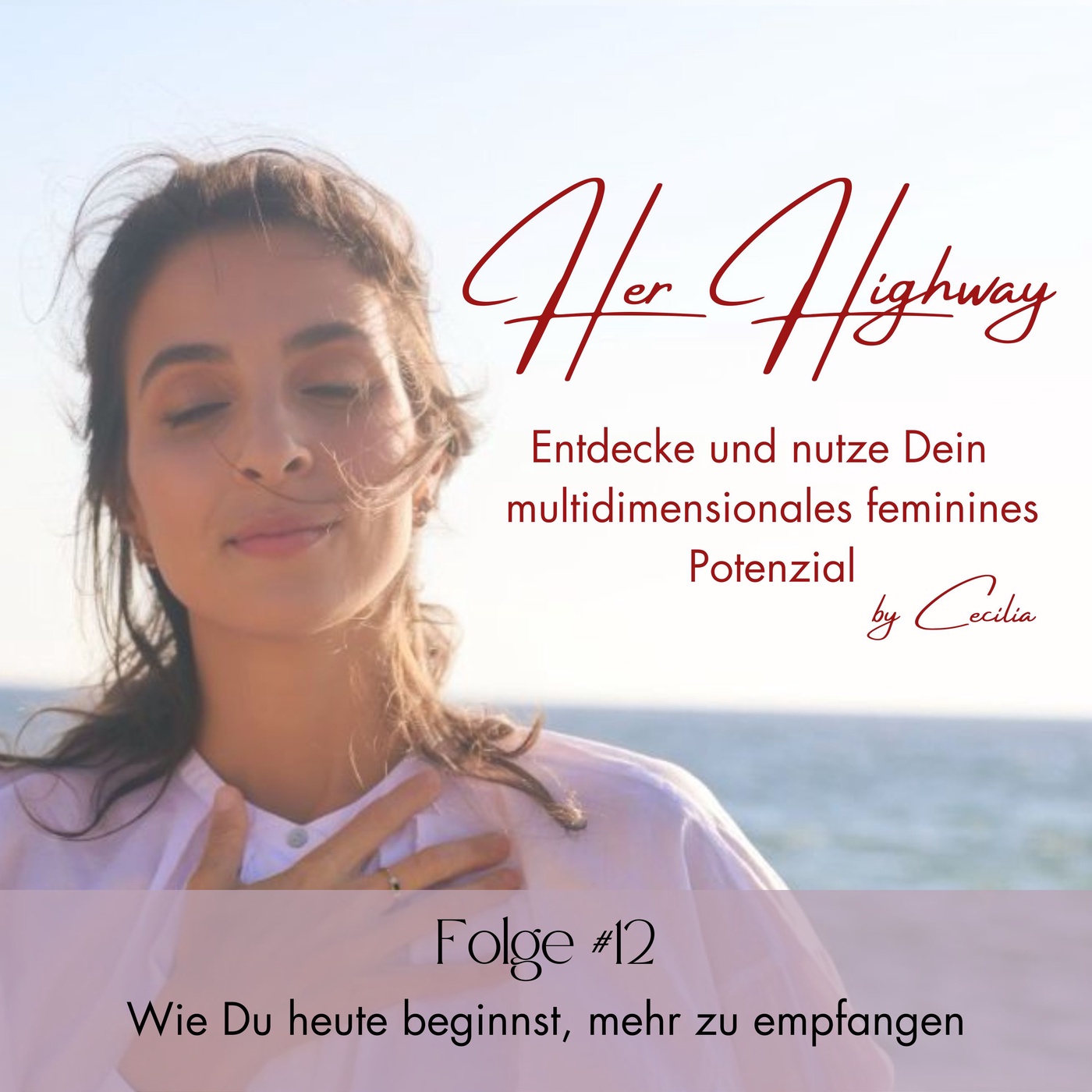 #12 Wie Du heute beginnst, mehr zu empfangen