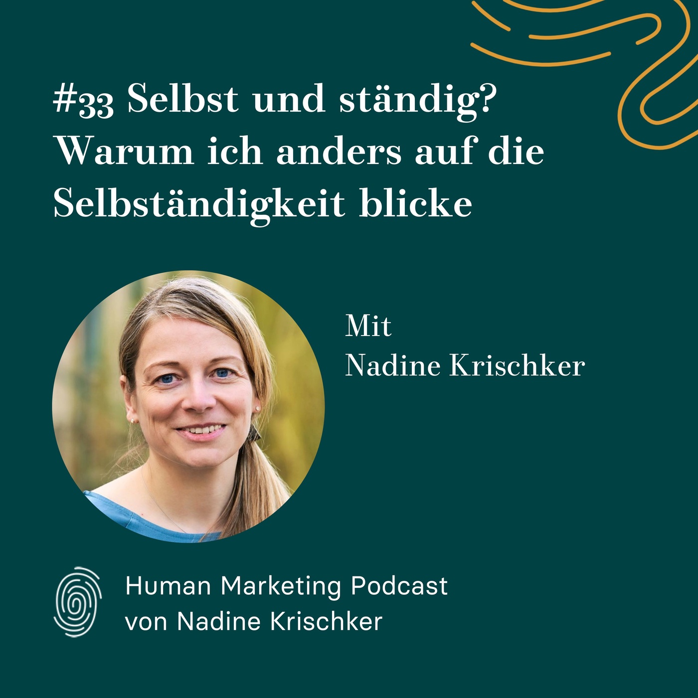 033 Selbst und ständig? Warum ich anders auf die Selbständigkeit blicke
