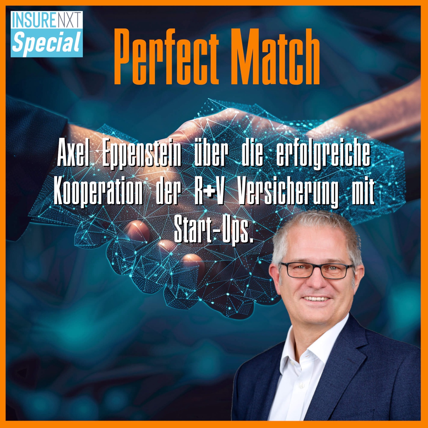 Perfect Match: Axel Eppenstein über die erfolgreiche Kooperation der R+V Versicherung mit Start-Ups