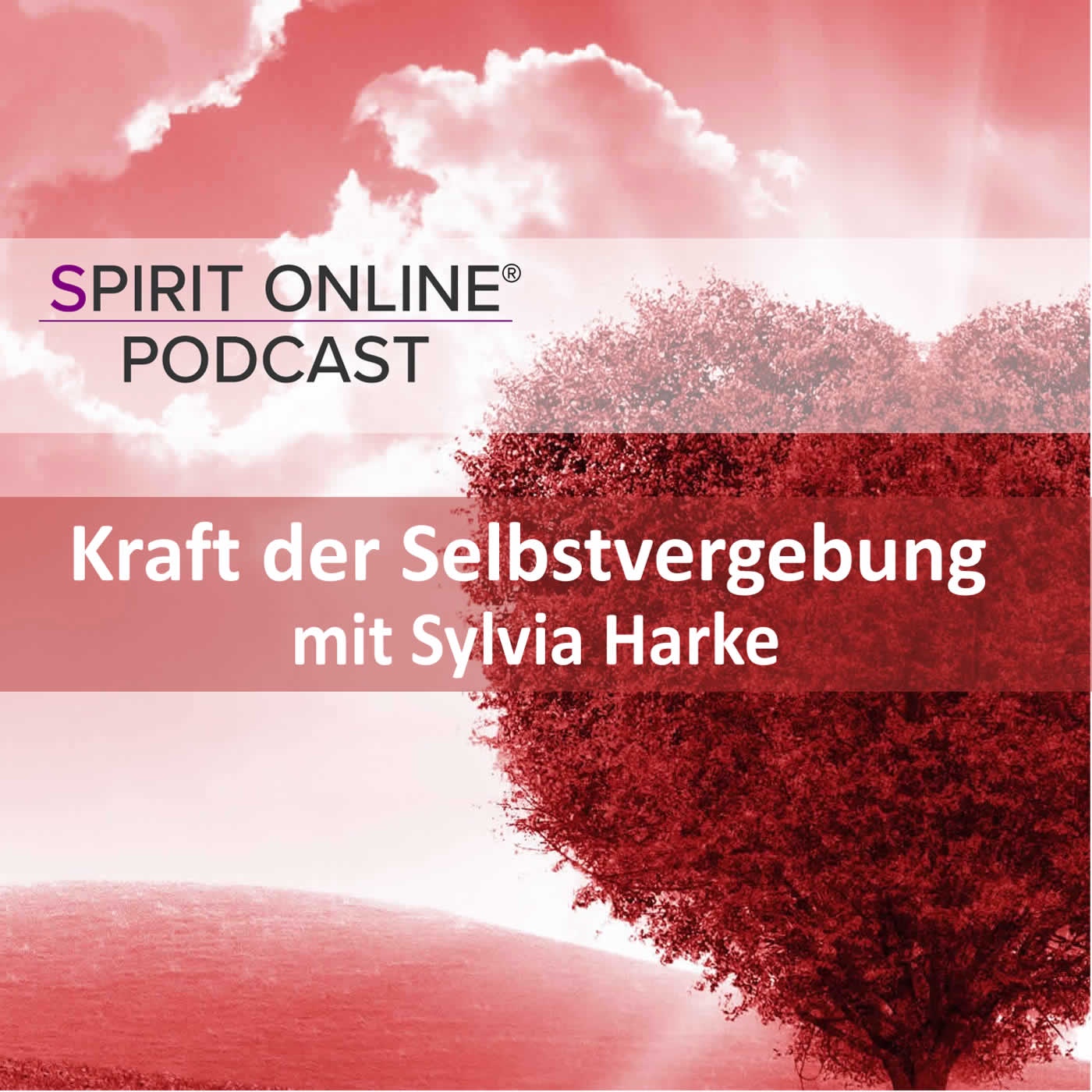 Die Kraft der Selbstvergebung - mit Sylvia Harke