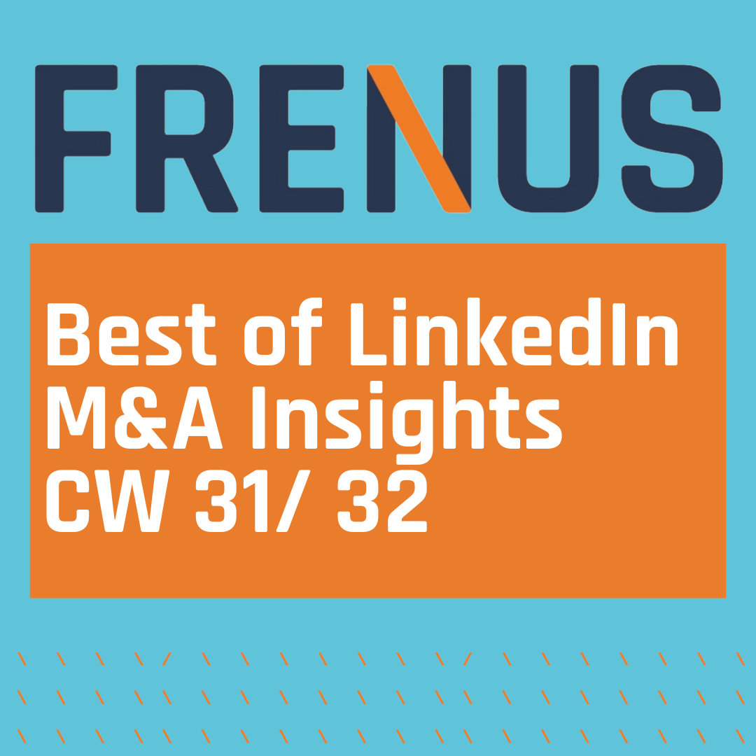 Best of LinkedIn: M&A Insights CW 31/ 32