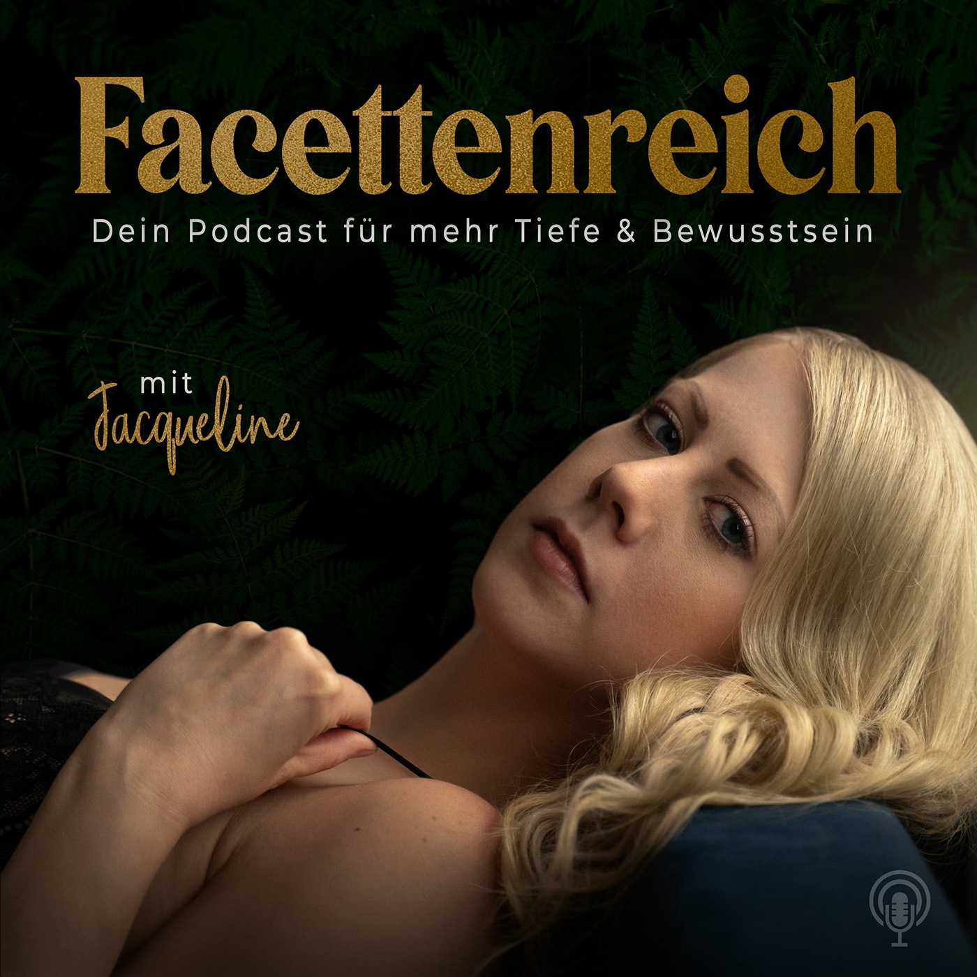 Facettenreich - Dein Podcast für mehr Tiefe & Bewusstsein