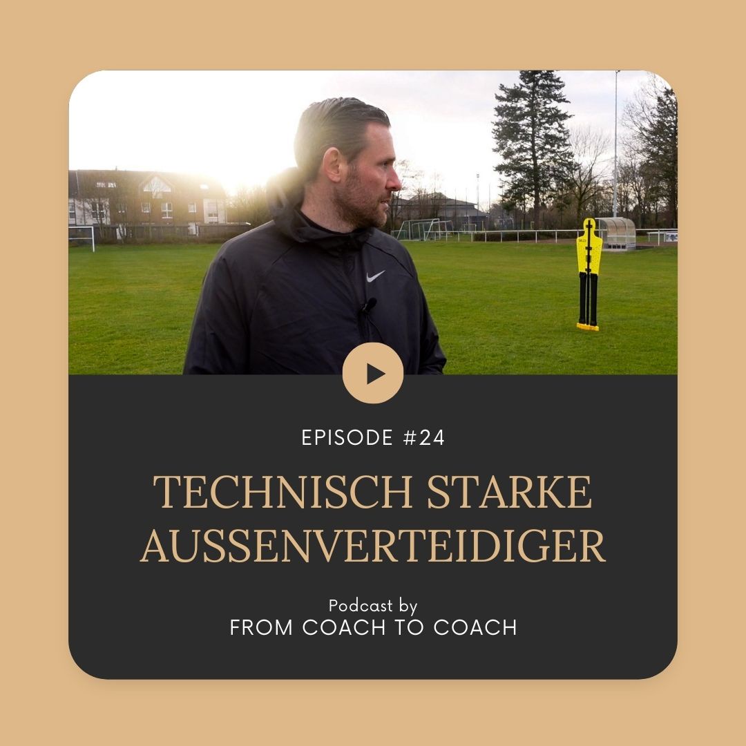 #24 - Außenverteidiger brauchen anderes Techniktraining (mit Markus Steffen)