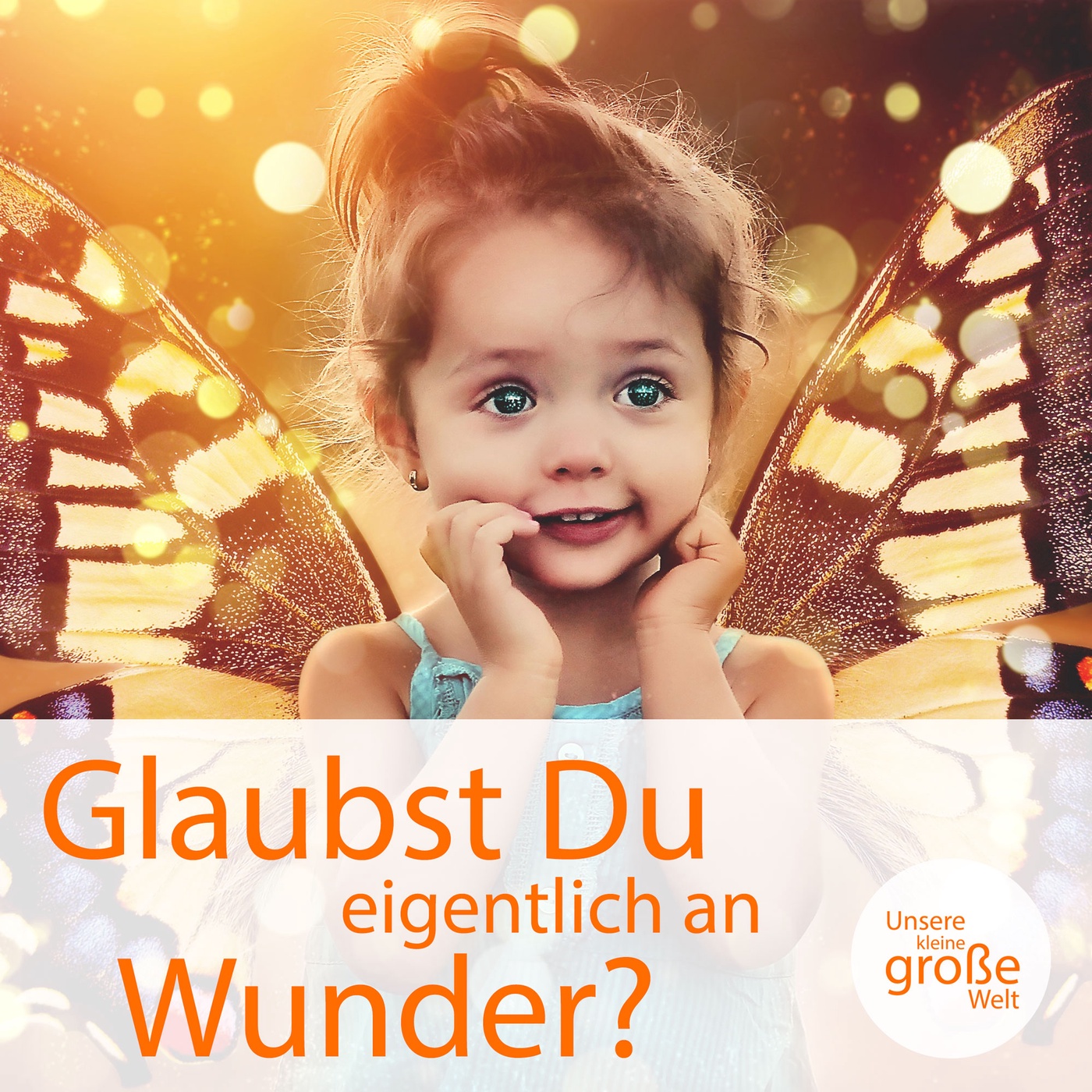 Glaubst Du eigentlich an Wunder?