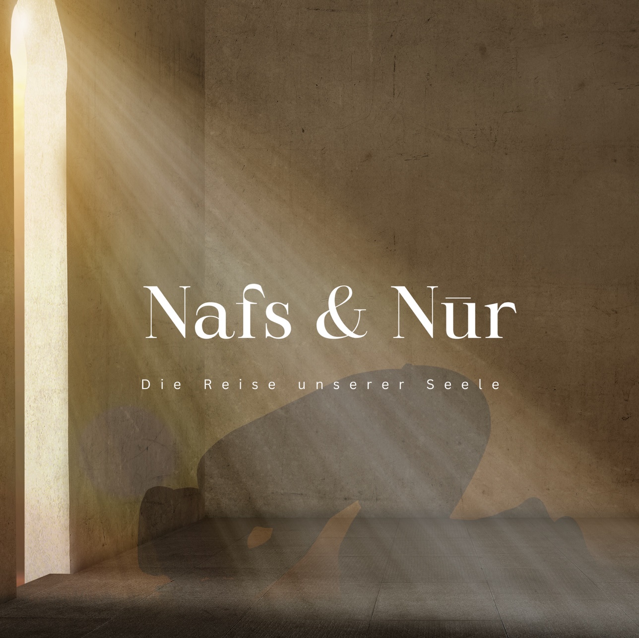 Nafs & Nūr - die Reise unserer Seele