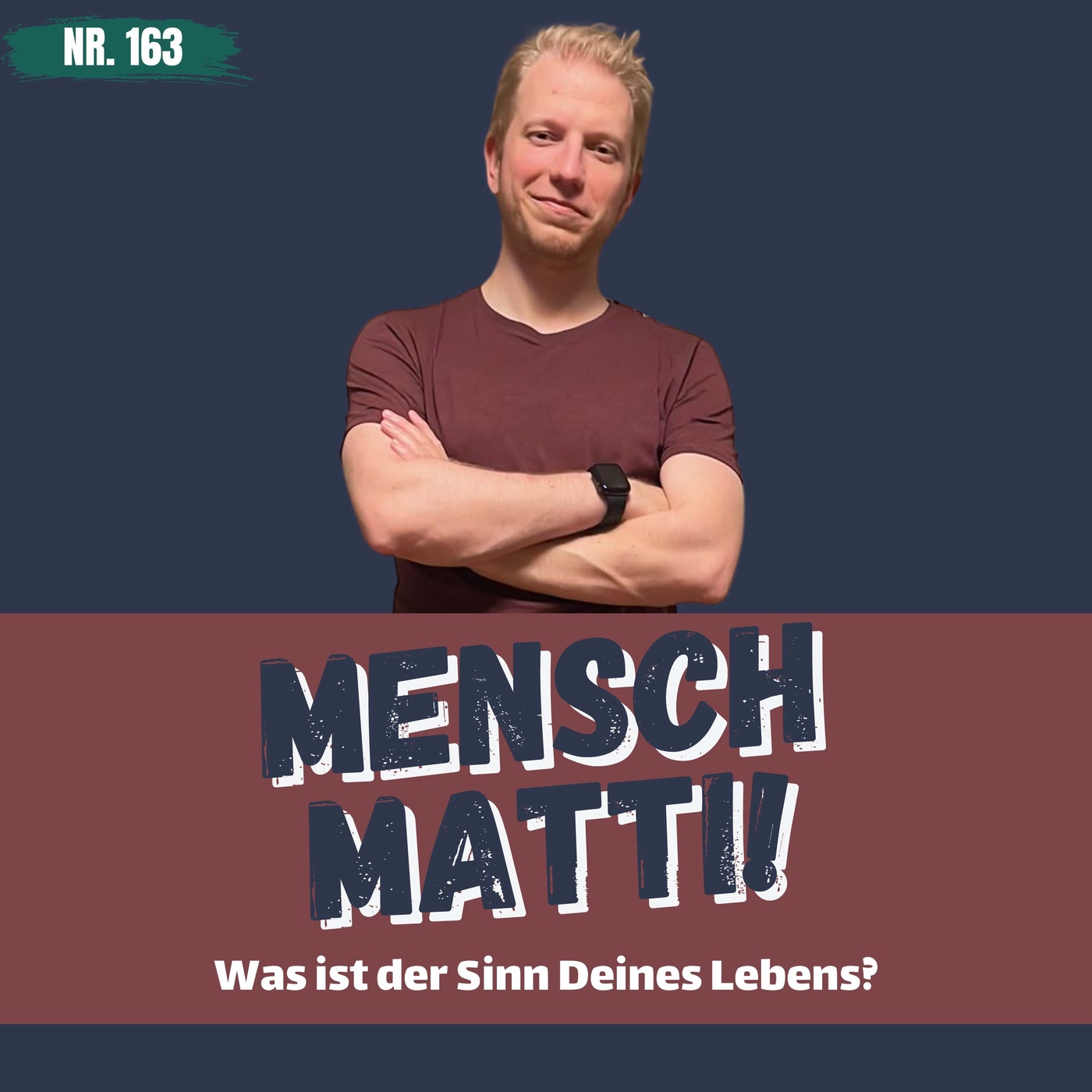 Nr. 163 - Was ist der Sinn des Lebens?