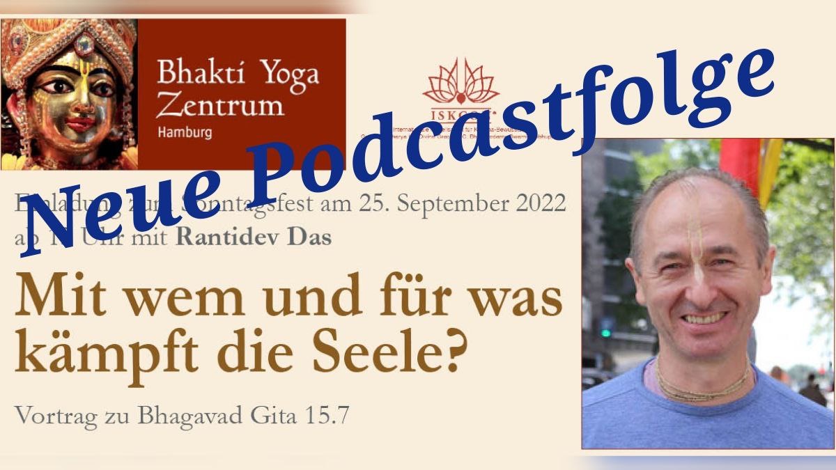 Mit wem und für was kämpft die Seele? – Vortrag zu Bhagavad Gita 15.7 von Rantidev Das