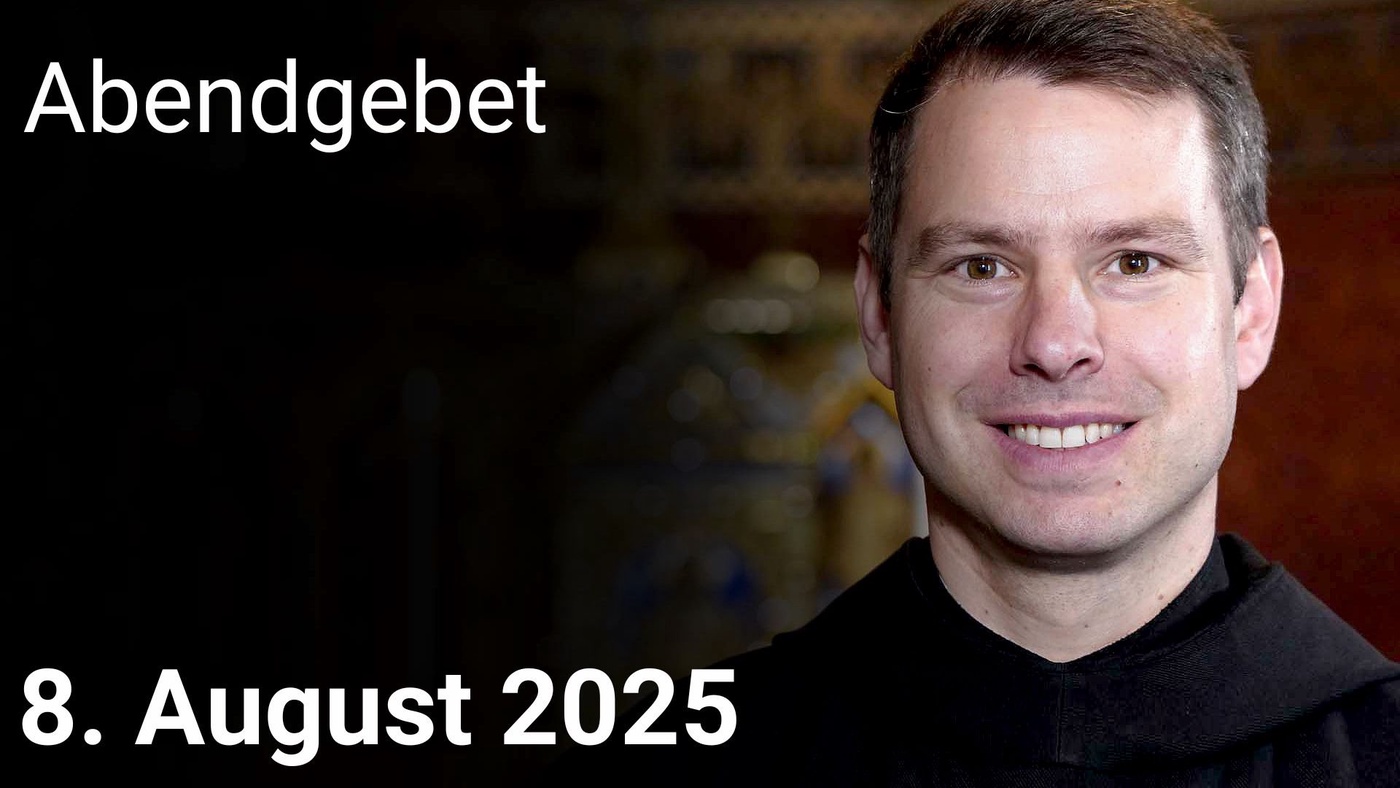 Abendgebet – 8. August 2025