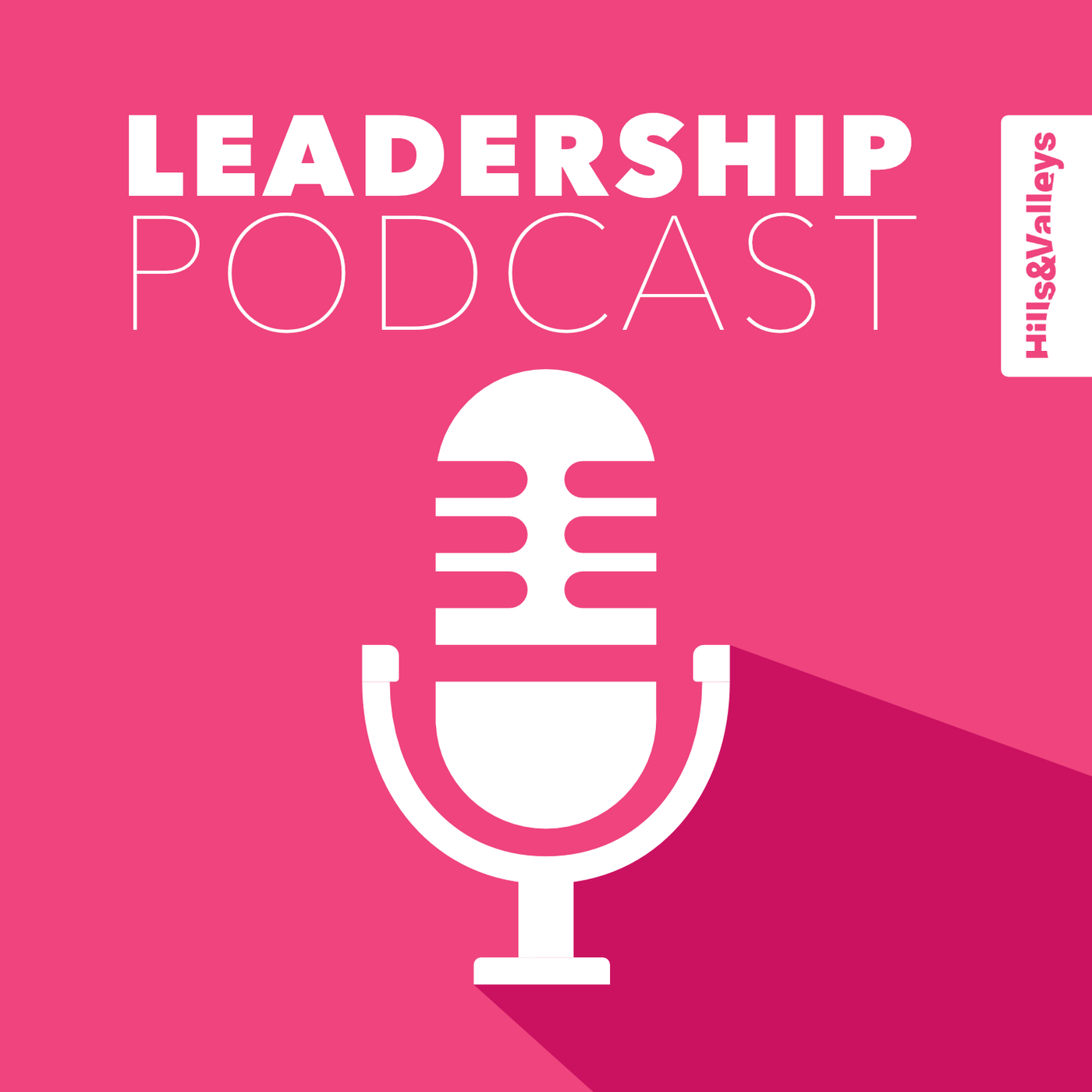 Hills & Valleys Leadership Podcast