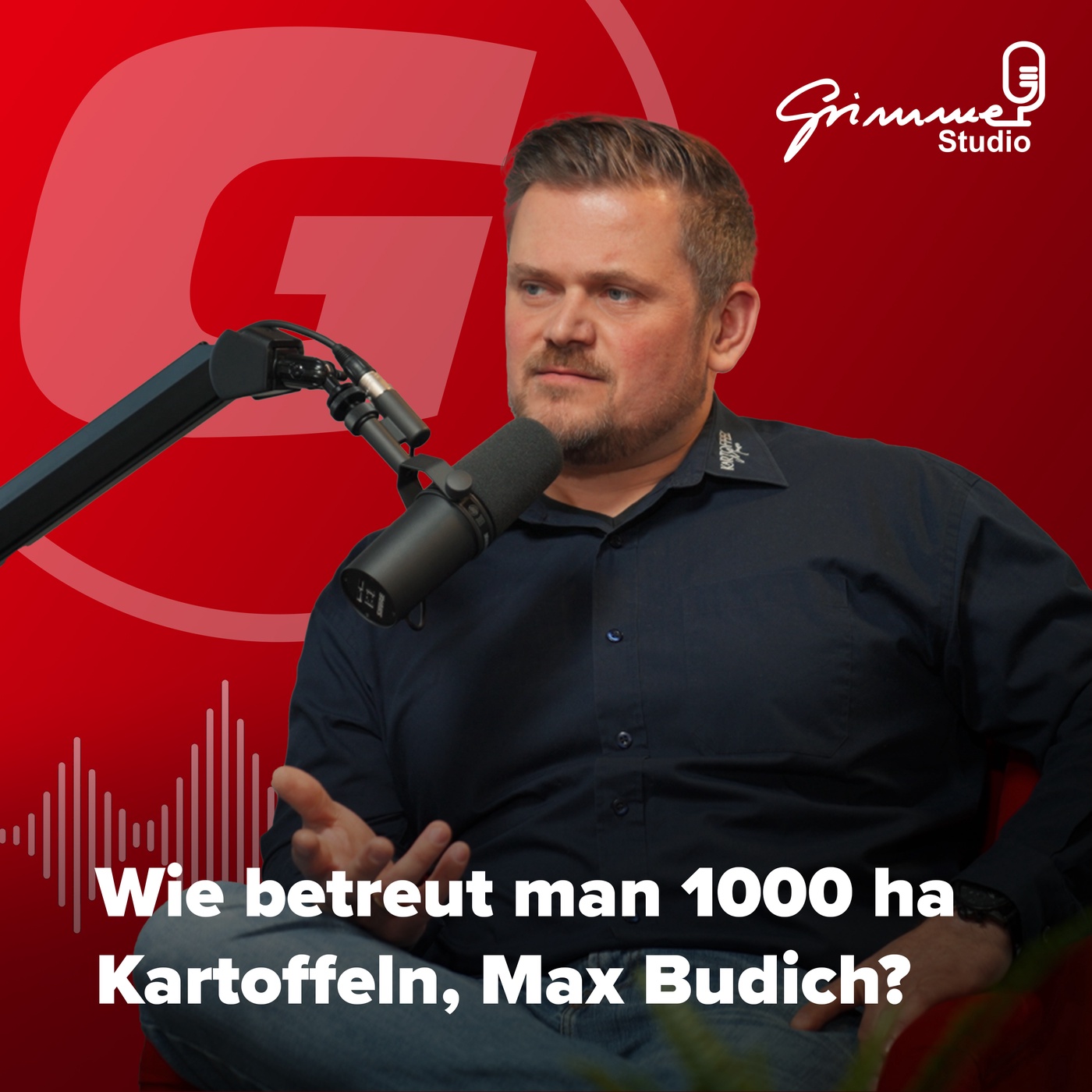#7 - Wie betreut man 1000 ha Kartoffeln, Max Budich?