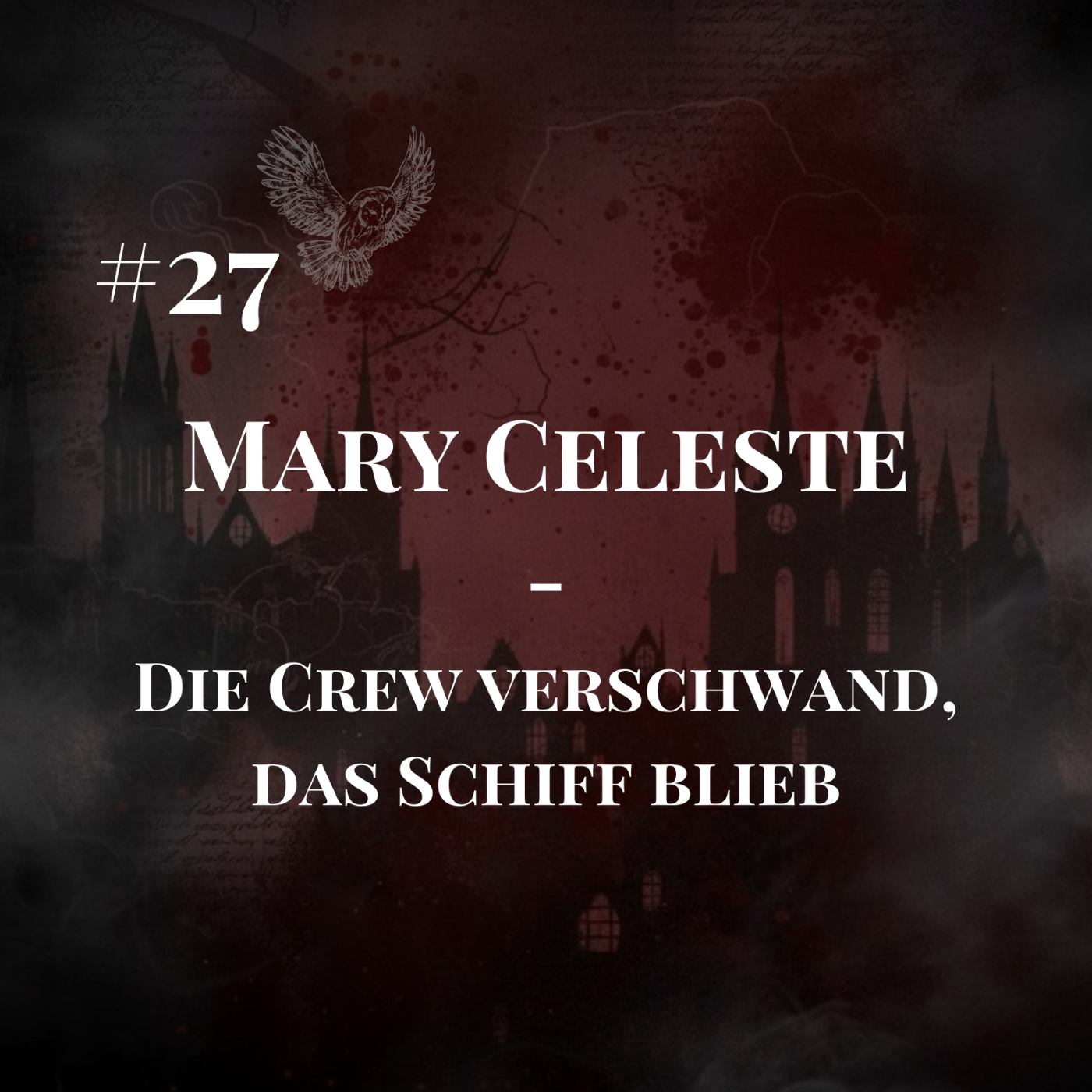 #27 Mary Celeste – Die Crew verschwand, das Schiff blieb
