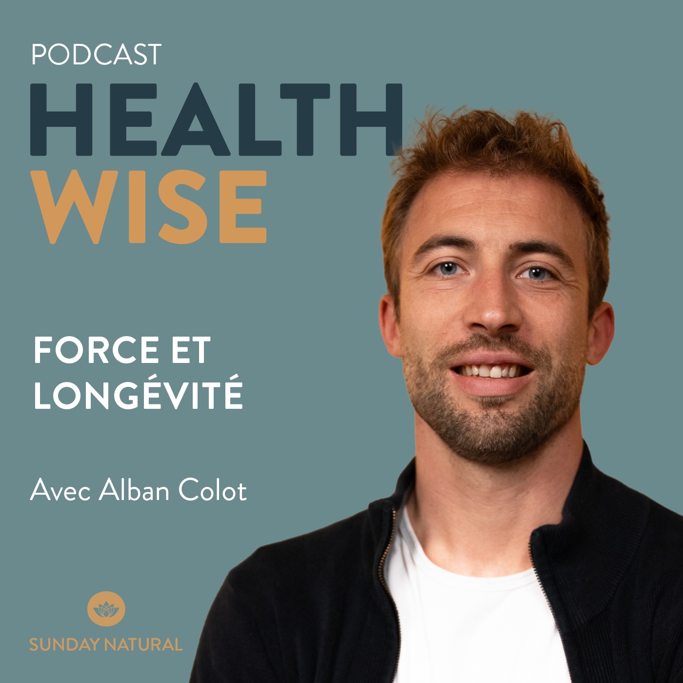 Épisode n°17 - Force et longévité - Alban Colot