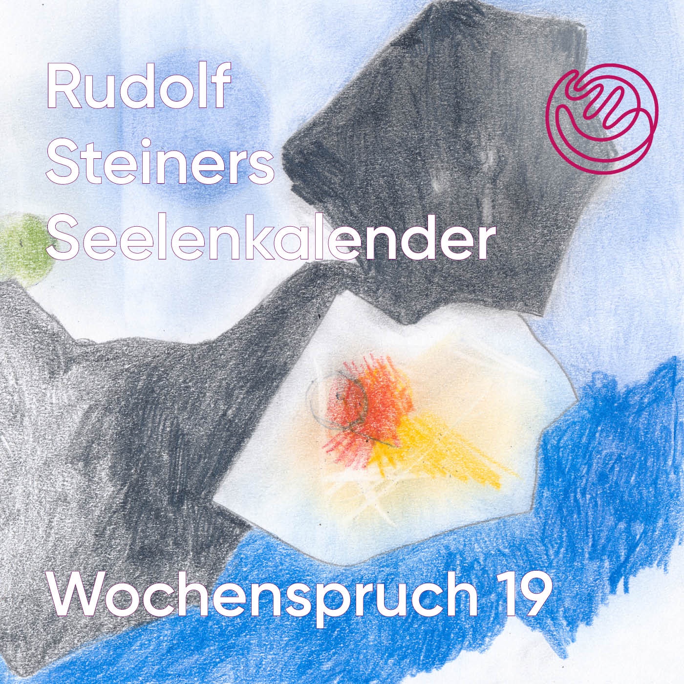 Wochenspruch 19 aus dem Seelenkalender Rudolf Steiners
