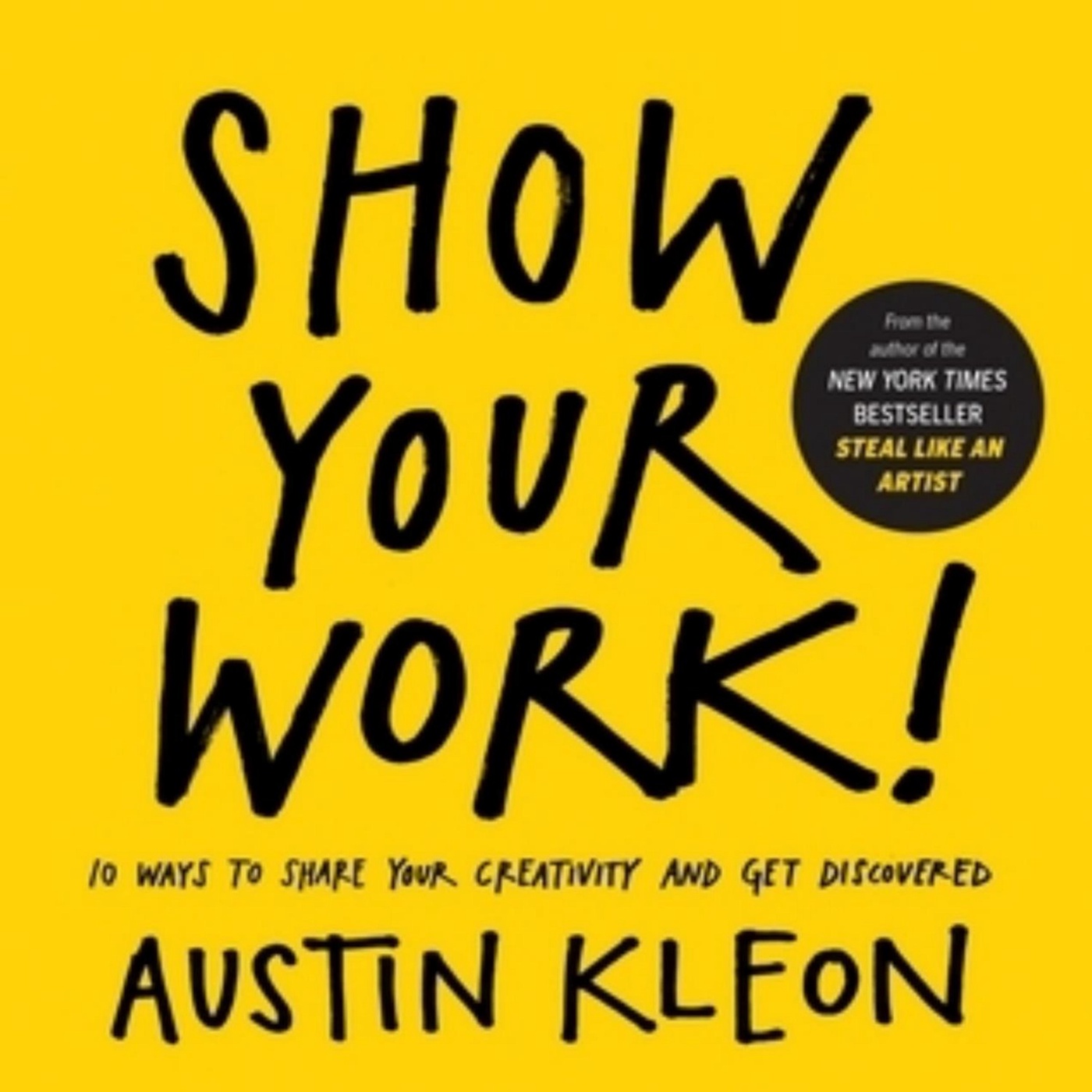 Full Book Show Your Work! Summary and Key Takeaways