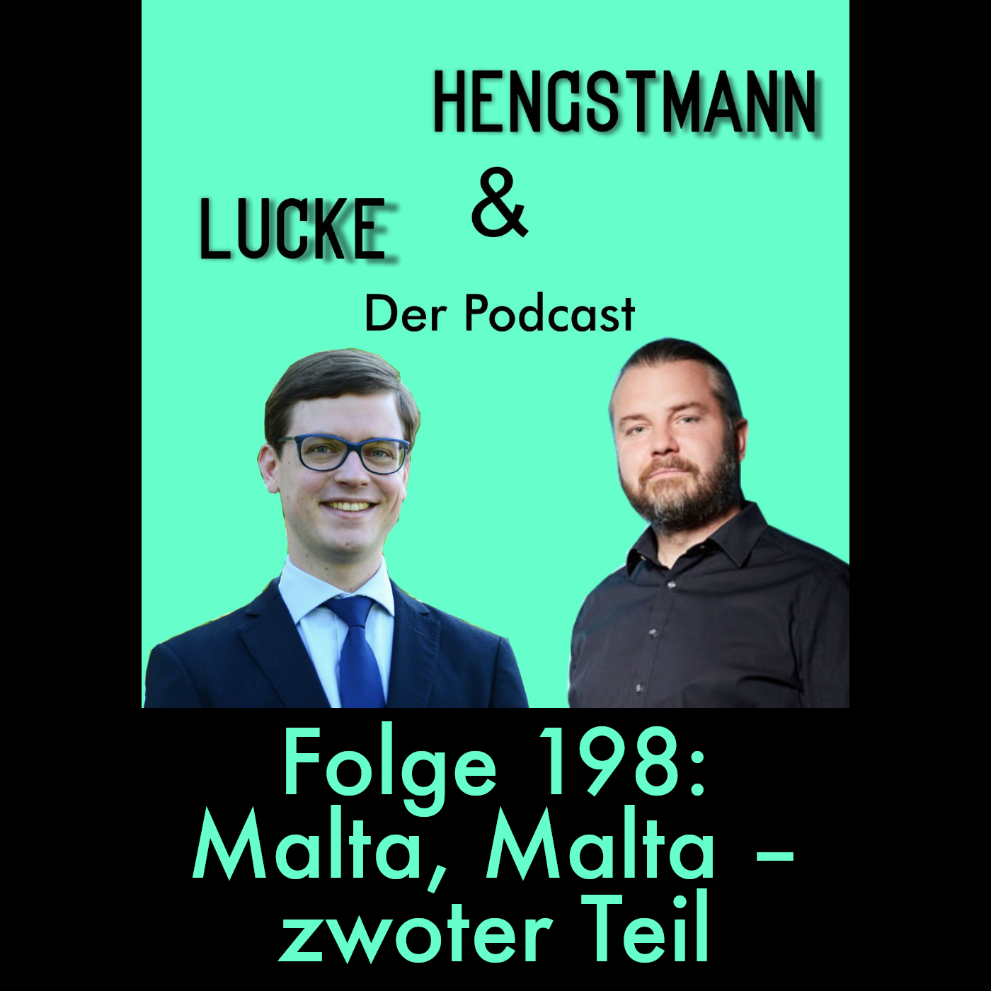  Lucke & Hengstmann, Folge 198: Malta, Malta – zwoter Teil (12. Februar 2026)
