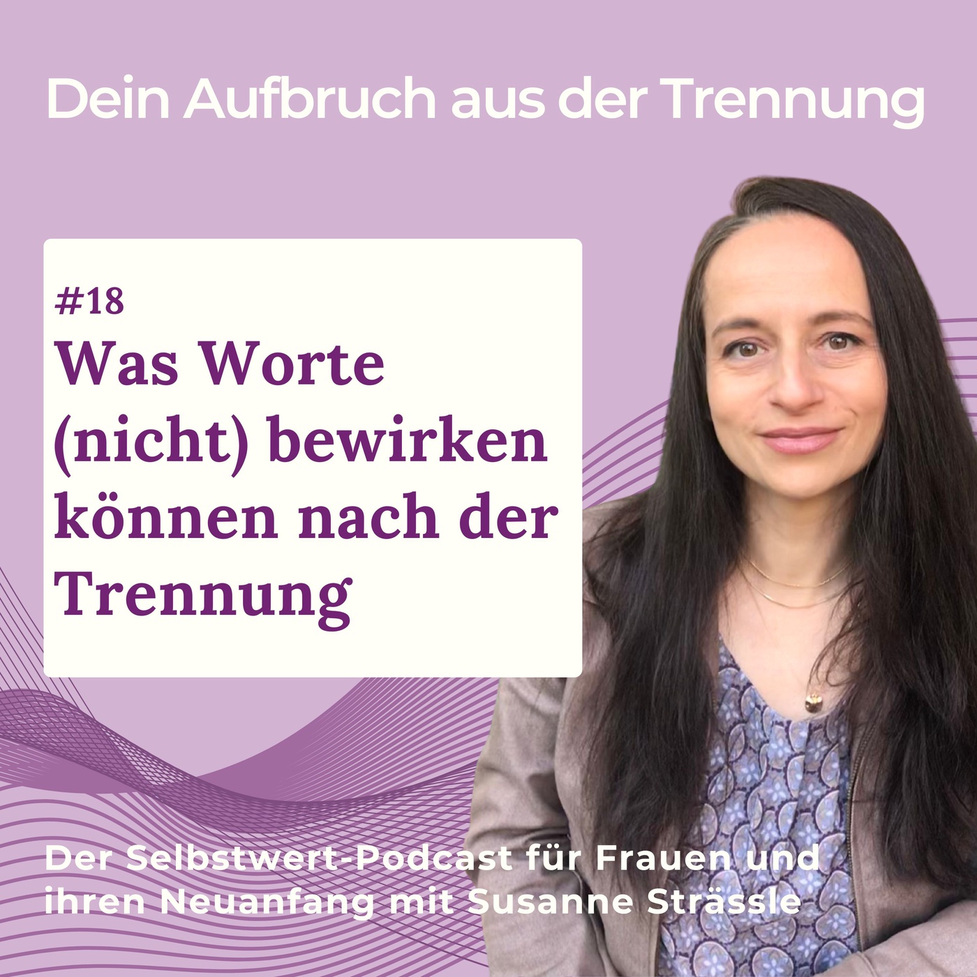 #18 Was Worte (nicht) bewirken können nach der Trennung 