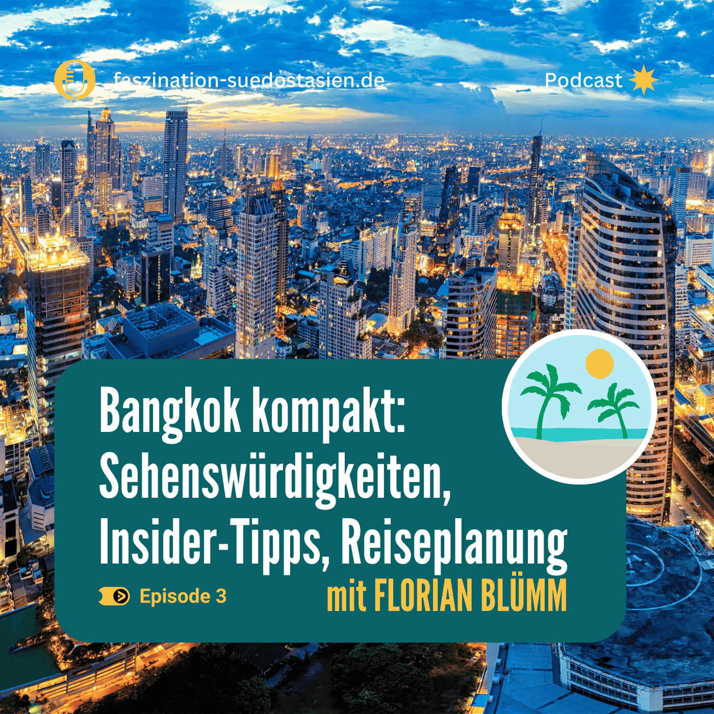 #3 Bangkok kompakt: Sehenswürdigkeiten, Insider-Tipps, Reiseplanung (mit Florian Blümm)