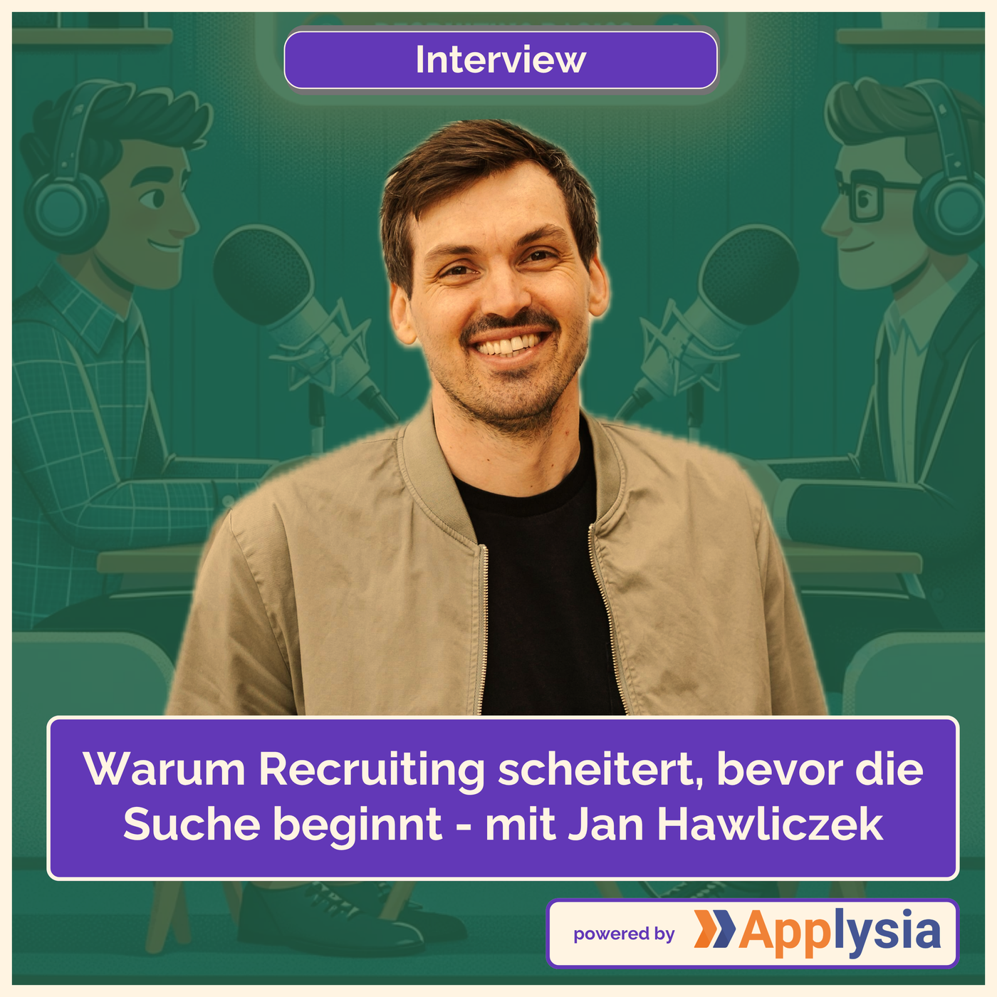 Warum Recruiting scheitert, bevor die Suche beginnt -  mit Jan Hawliczek