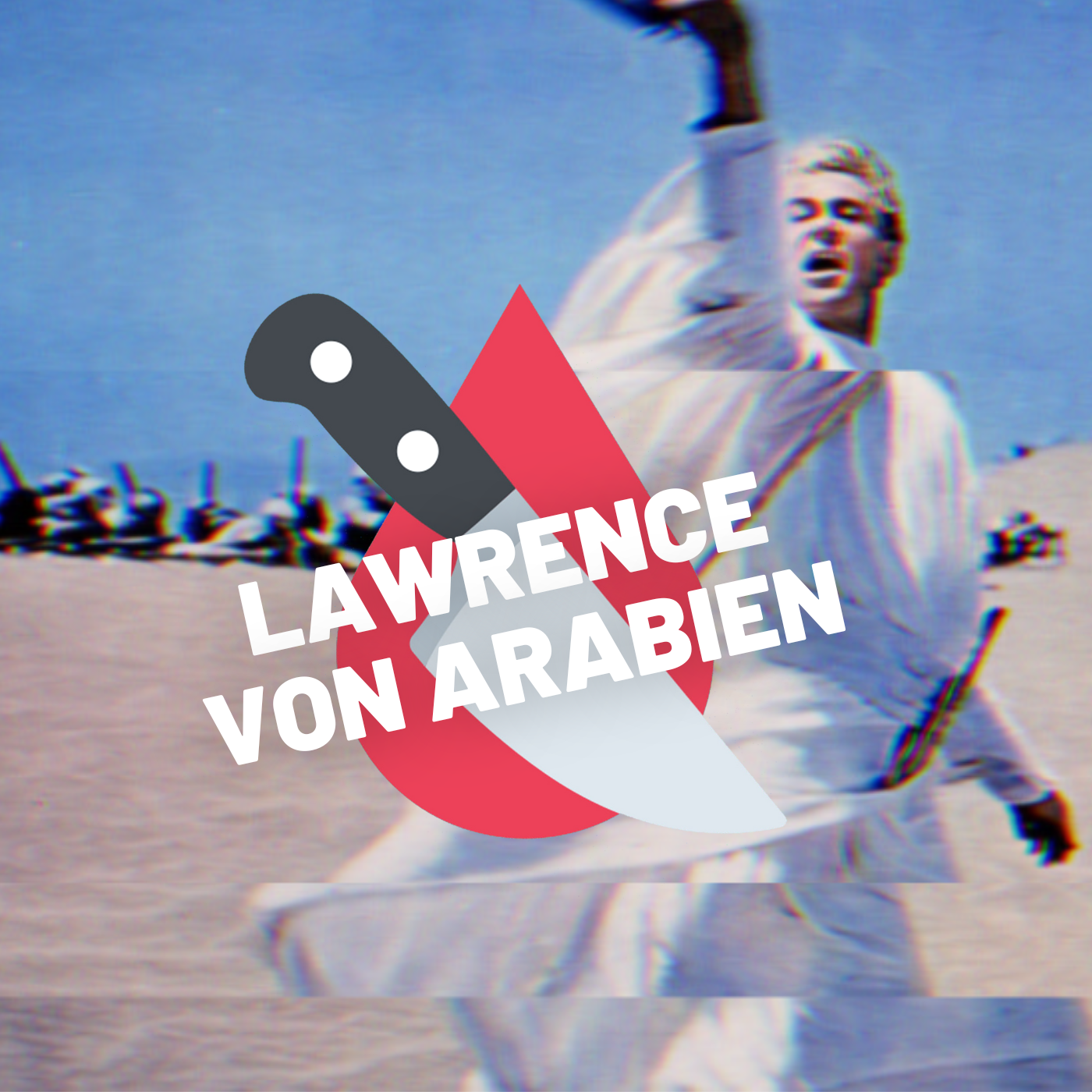 #128 - Lawrence von Arabien