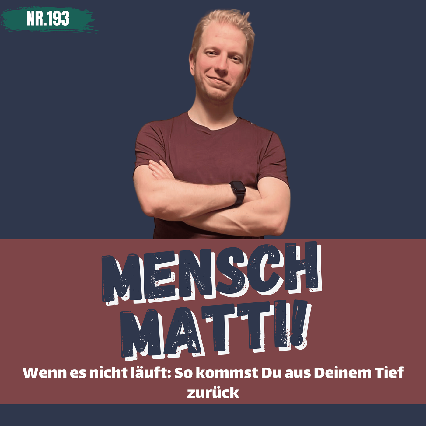 Nr. 193 - Wenn es nicht läuft: So kommst Du aus Deinem Tief zurück