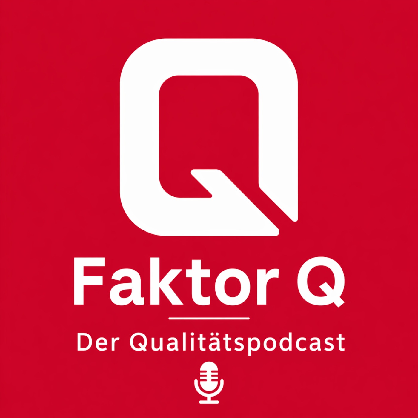 Faktor Q - der Qualitätspodcast