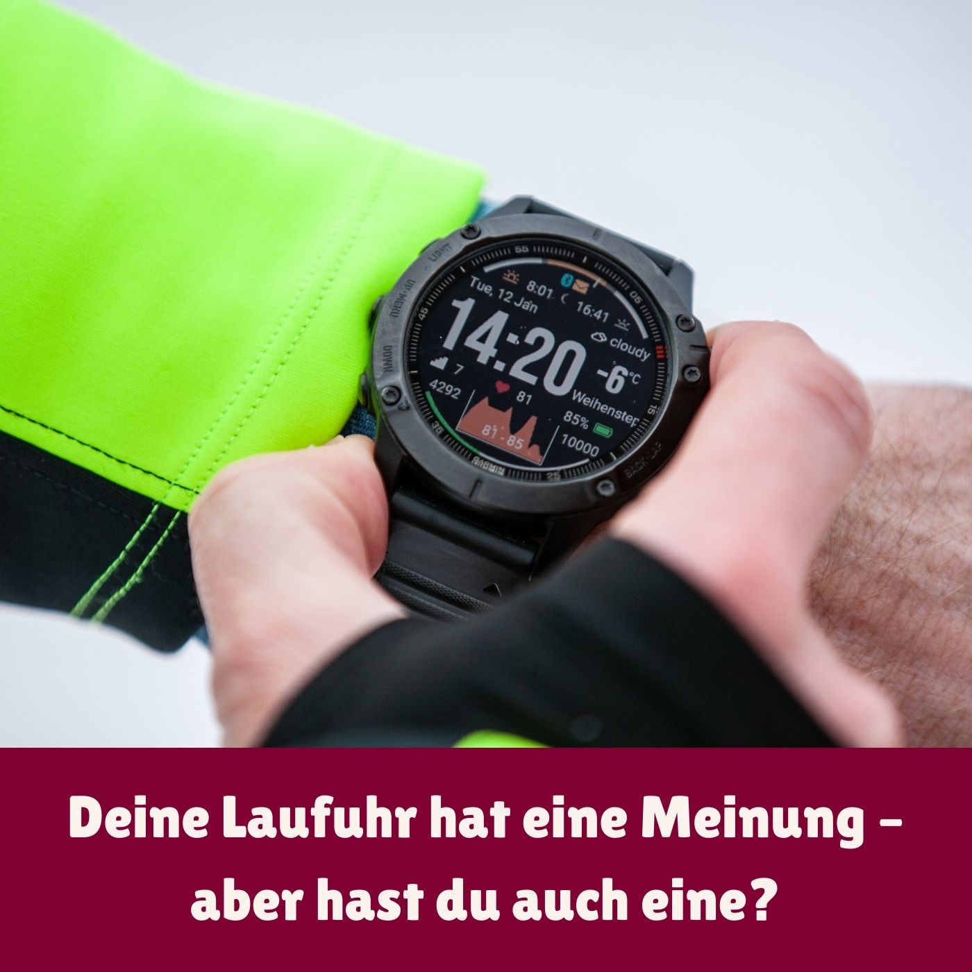 Deine Laufuhr hat eine Meinung – aber hast du auch eine?
